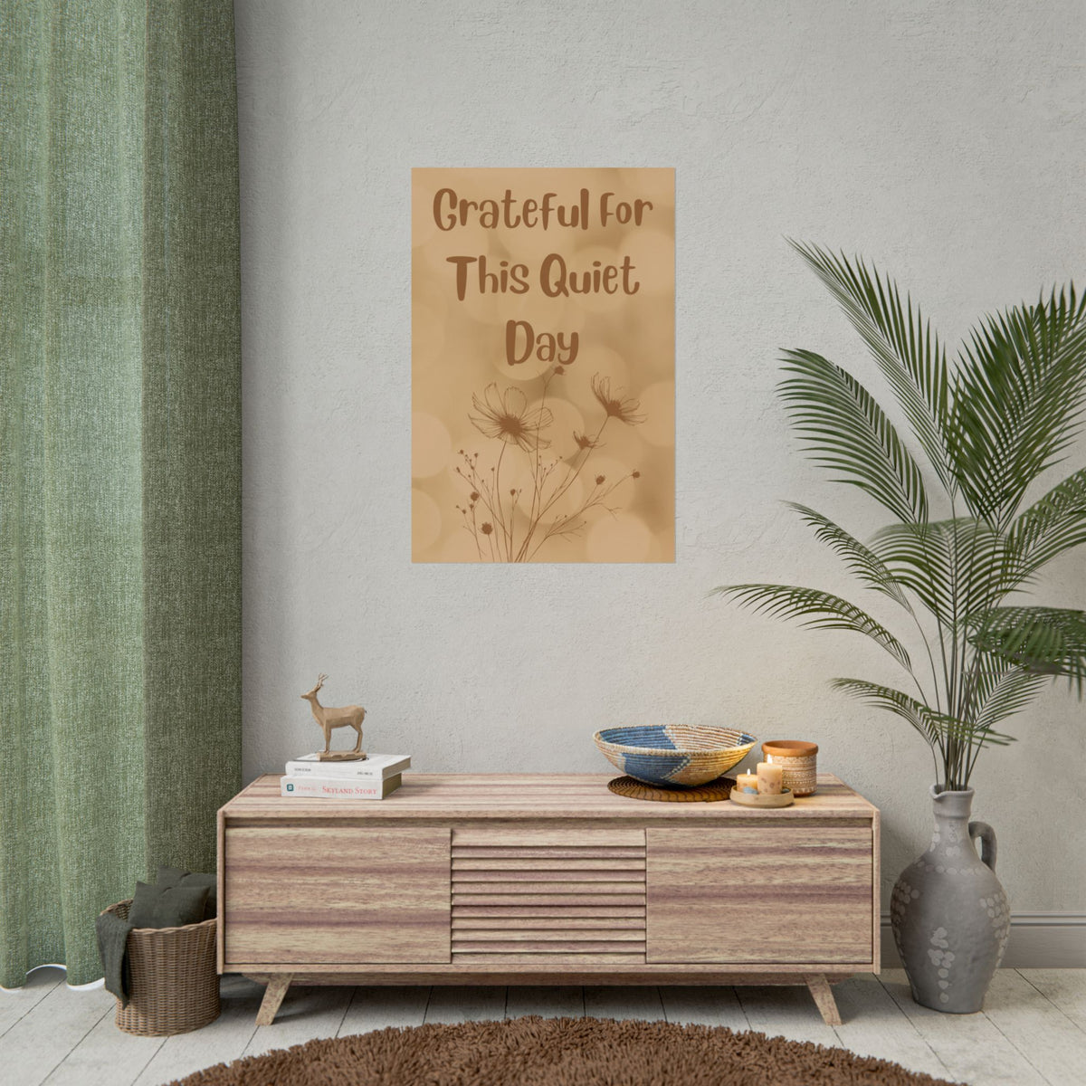 Rolled Poster — "Grateful For This Quiet Day" Floral Wall Art | Neutral Calm Decor