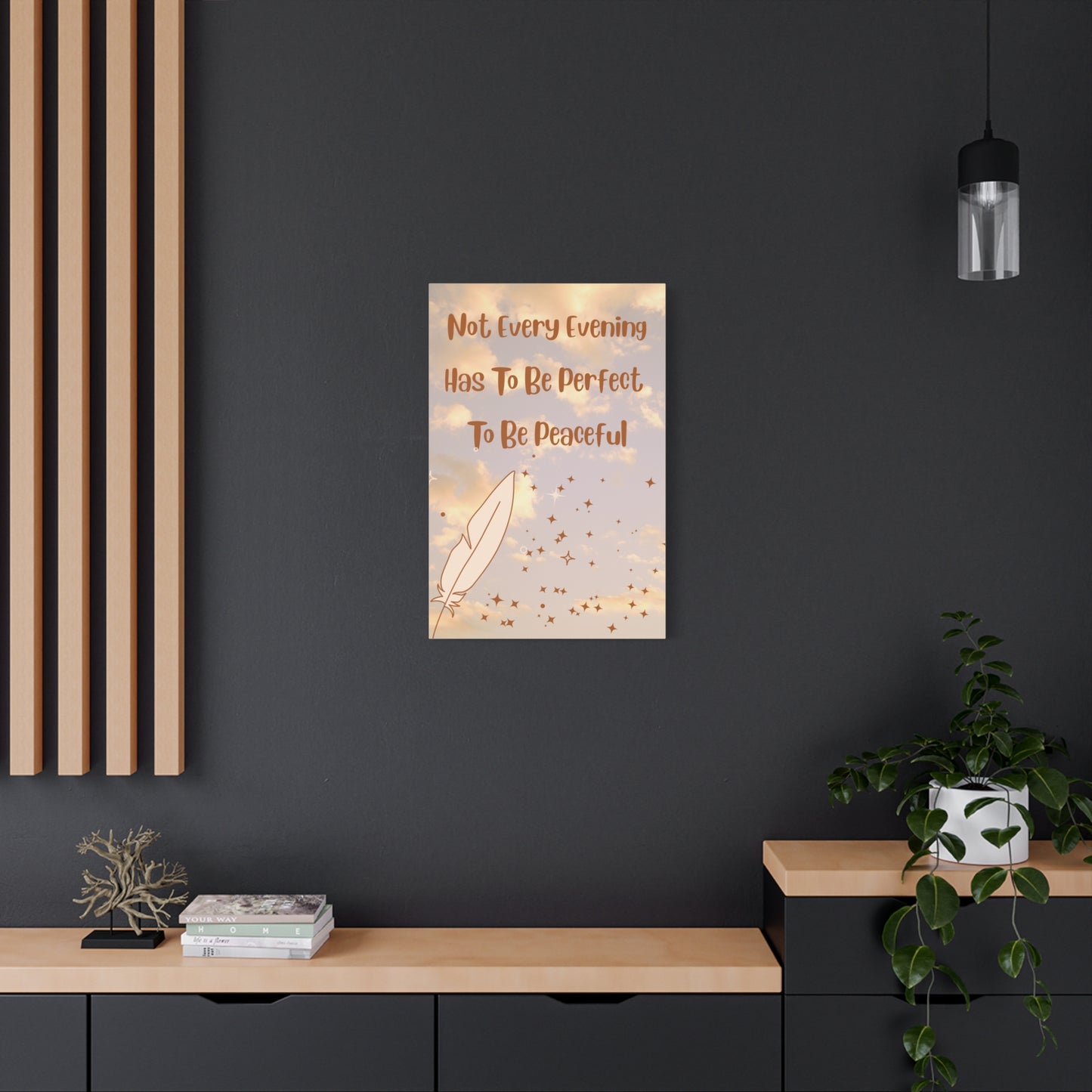 Inspirational Wall Art Canvas — "Not Every Evening Has To Be Perfect To Be Peaceful"