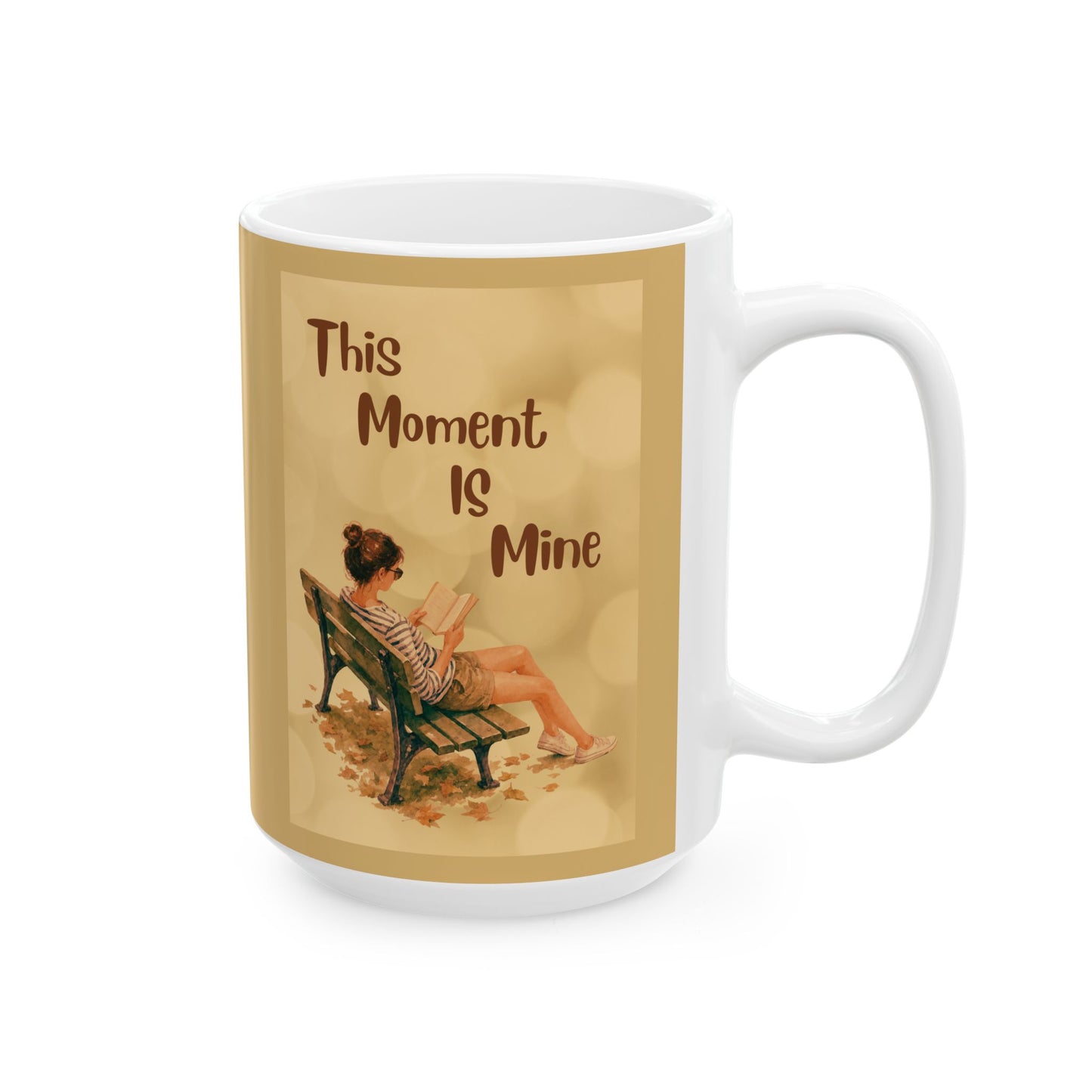 Tea Mug — "This Moment Is Mine" Gift (11oz, 15oz)