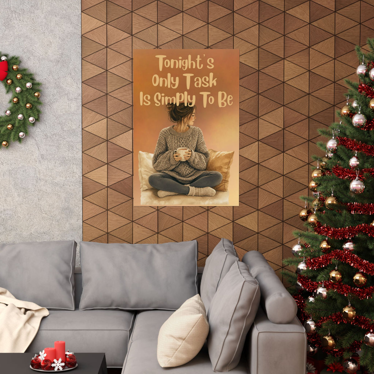 Matte Poster — “Tonight’s Only Task Is Simply To Be” Cozy Relaxation Wall Art