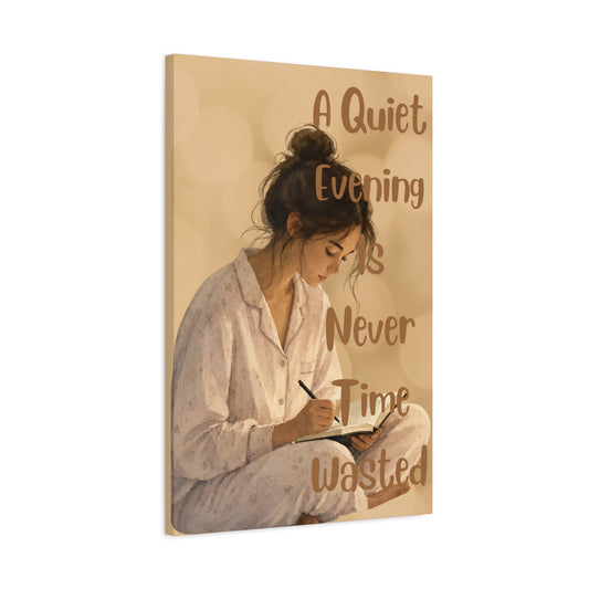 A quiet evening is never time wasted , Matte Canvas, Stretched, 1.25"