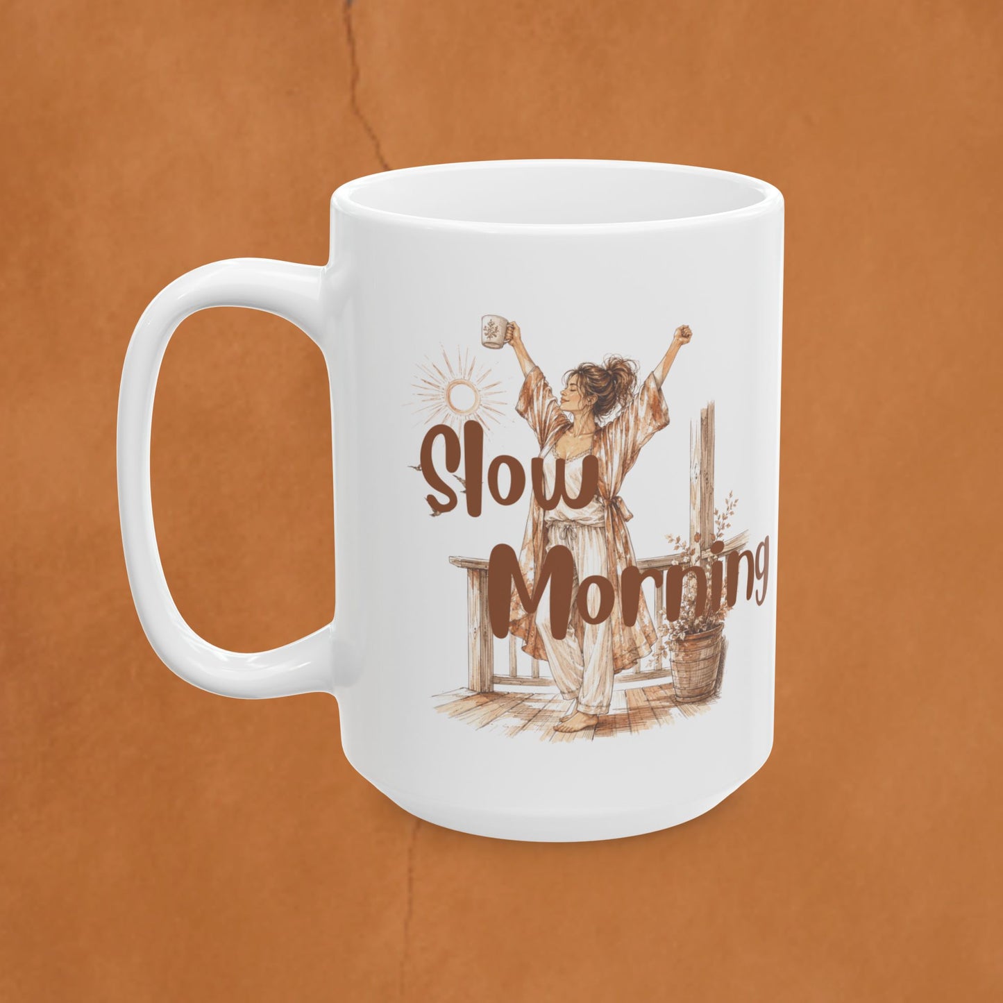 Coffee Mug — 'Take Your Time" In The Morning Ceramic Mug (11oz, 15oz)
