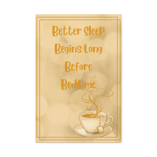 Canvas Wall Art - "Better Sleep Begins Long Before Bedtime" Coffee Quote