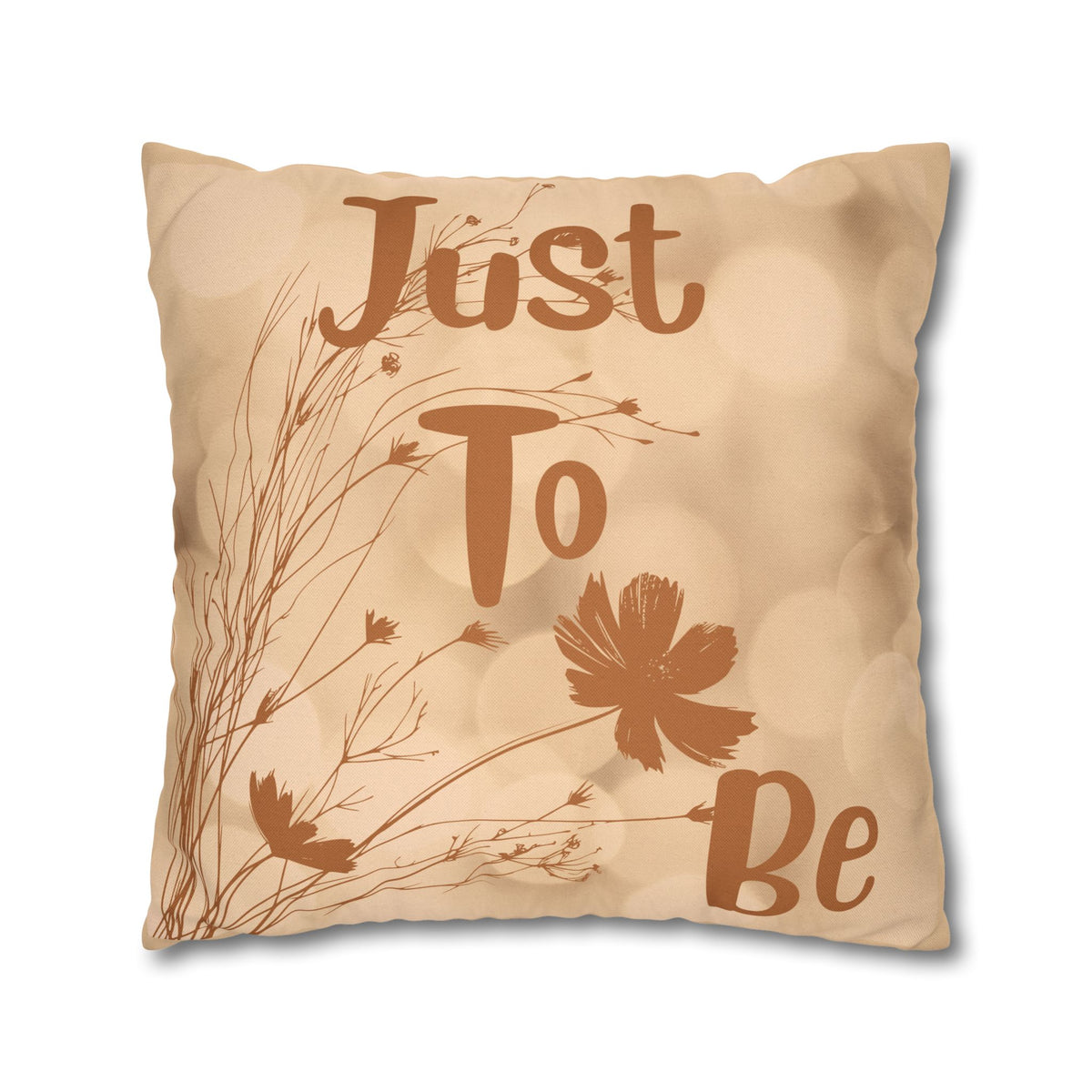 Just To Be Decorative Pillowcase — Beige Floral Square Pillow