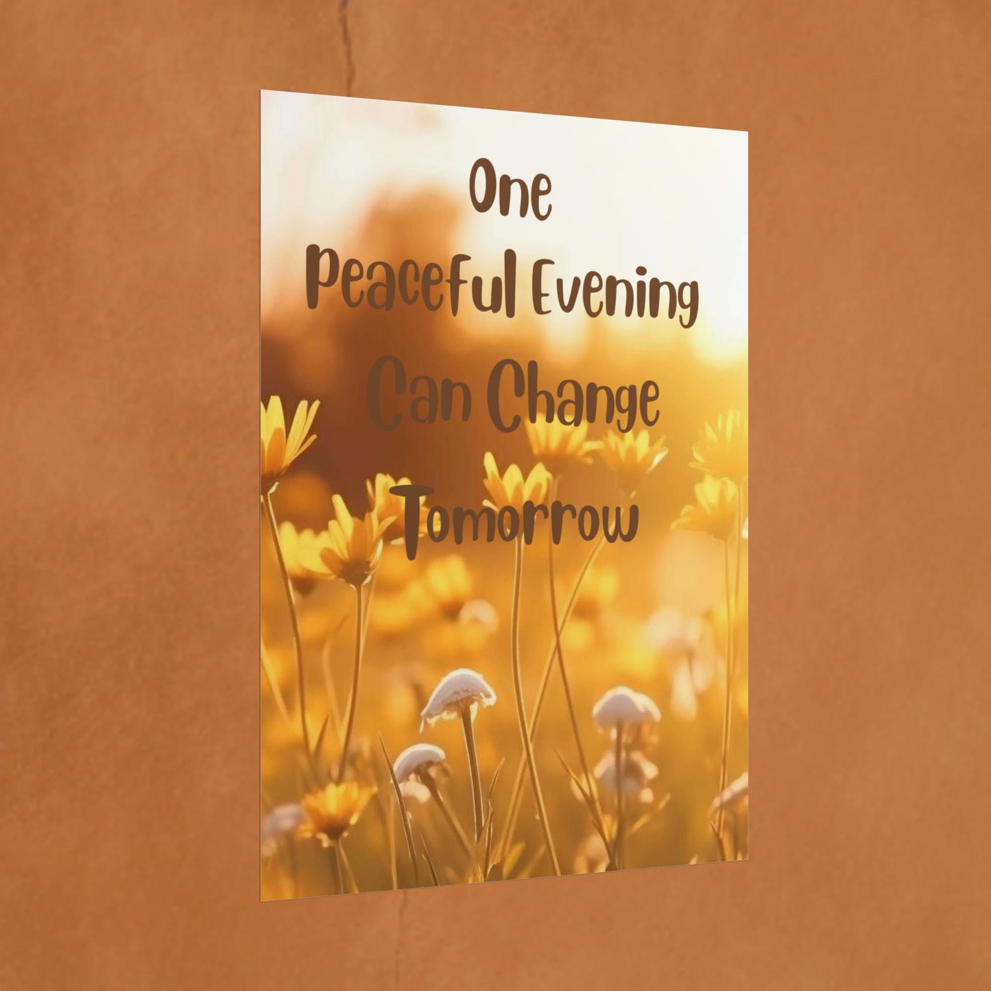 Rolled Poster — "One Peaceful Evening Can Change Tomorrow" Floral Sunset Wall Art