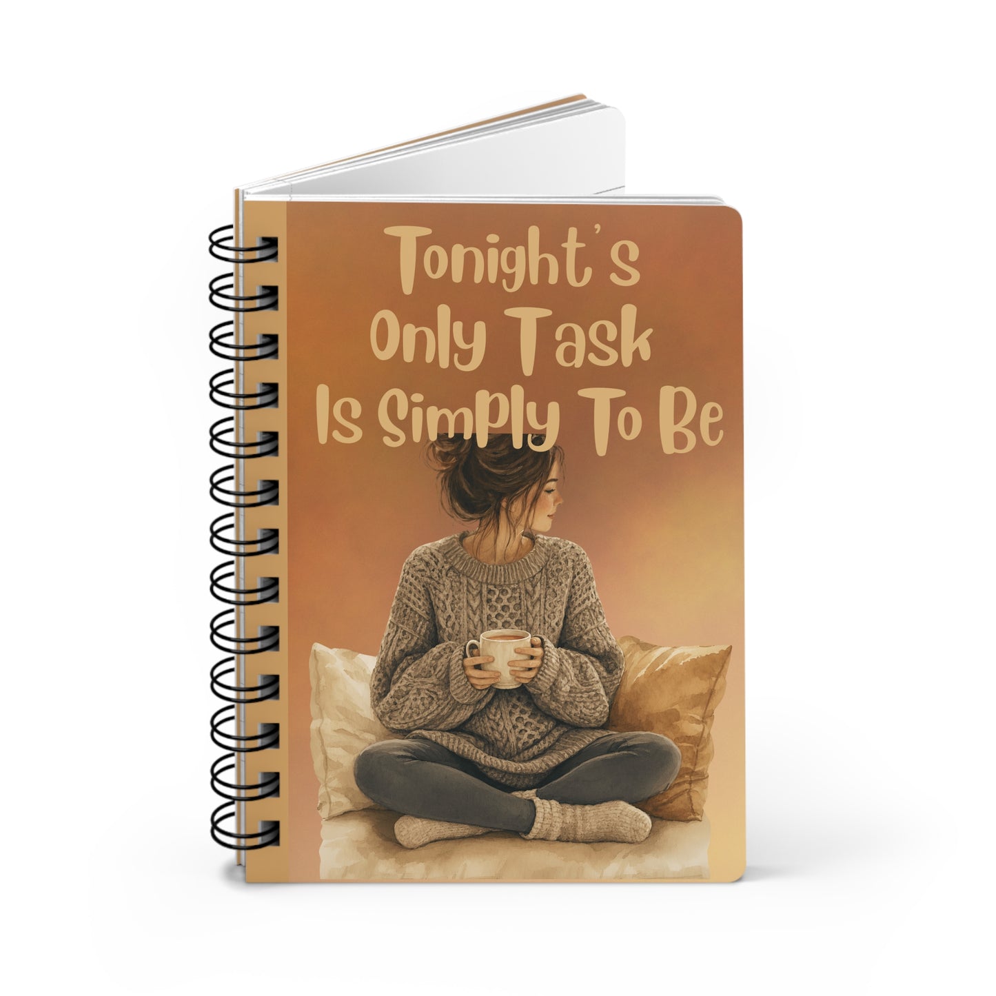Cozy Evening Spiral Journal — "Tonight's Only Task Is Simply To Be" Notebook