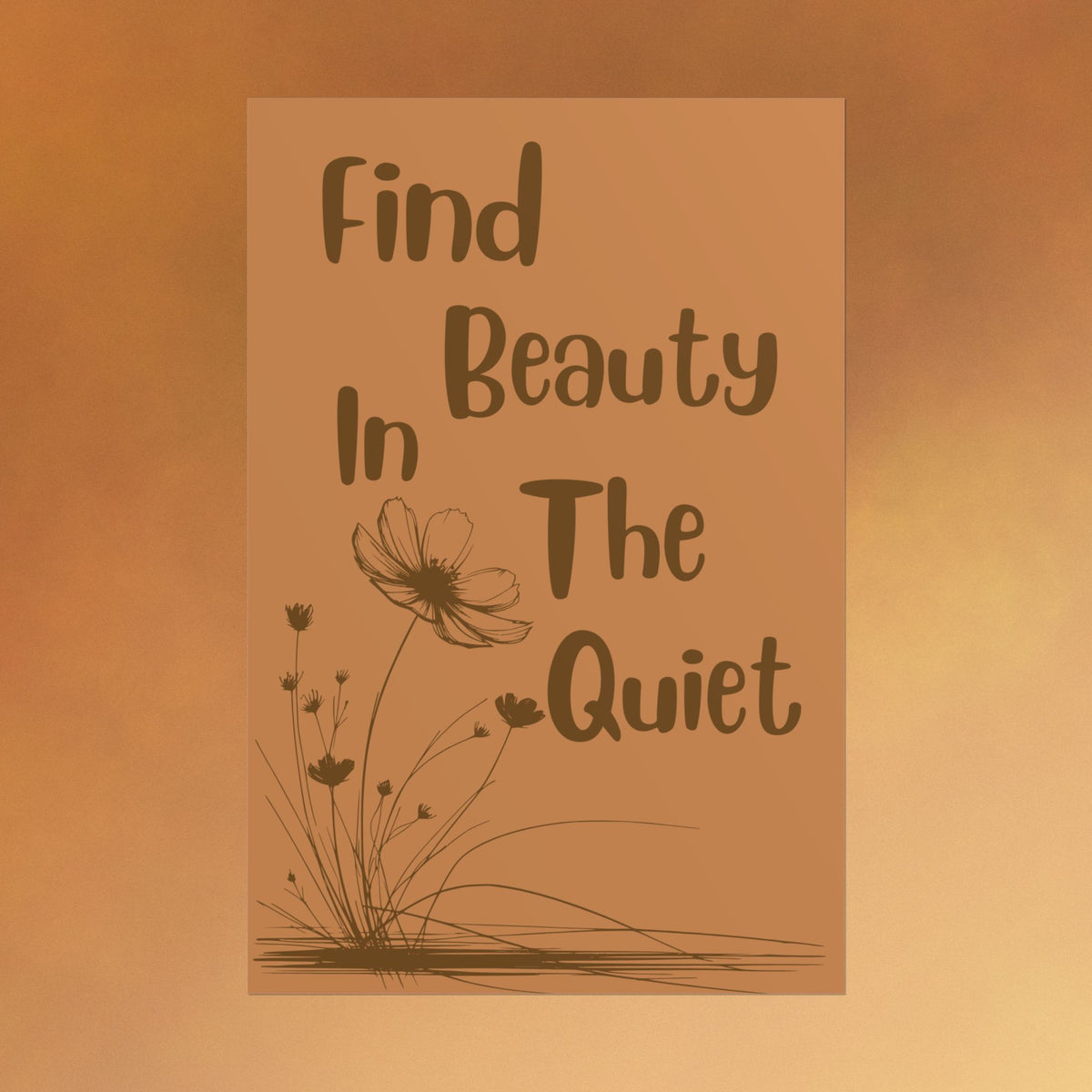 Rolled Poster — "Find Beauty in the Quiet" Floral Wall Art