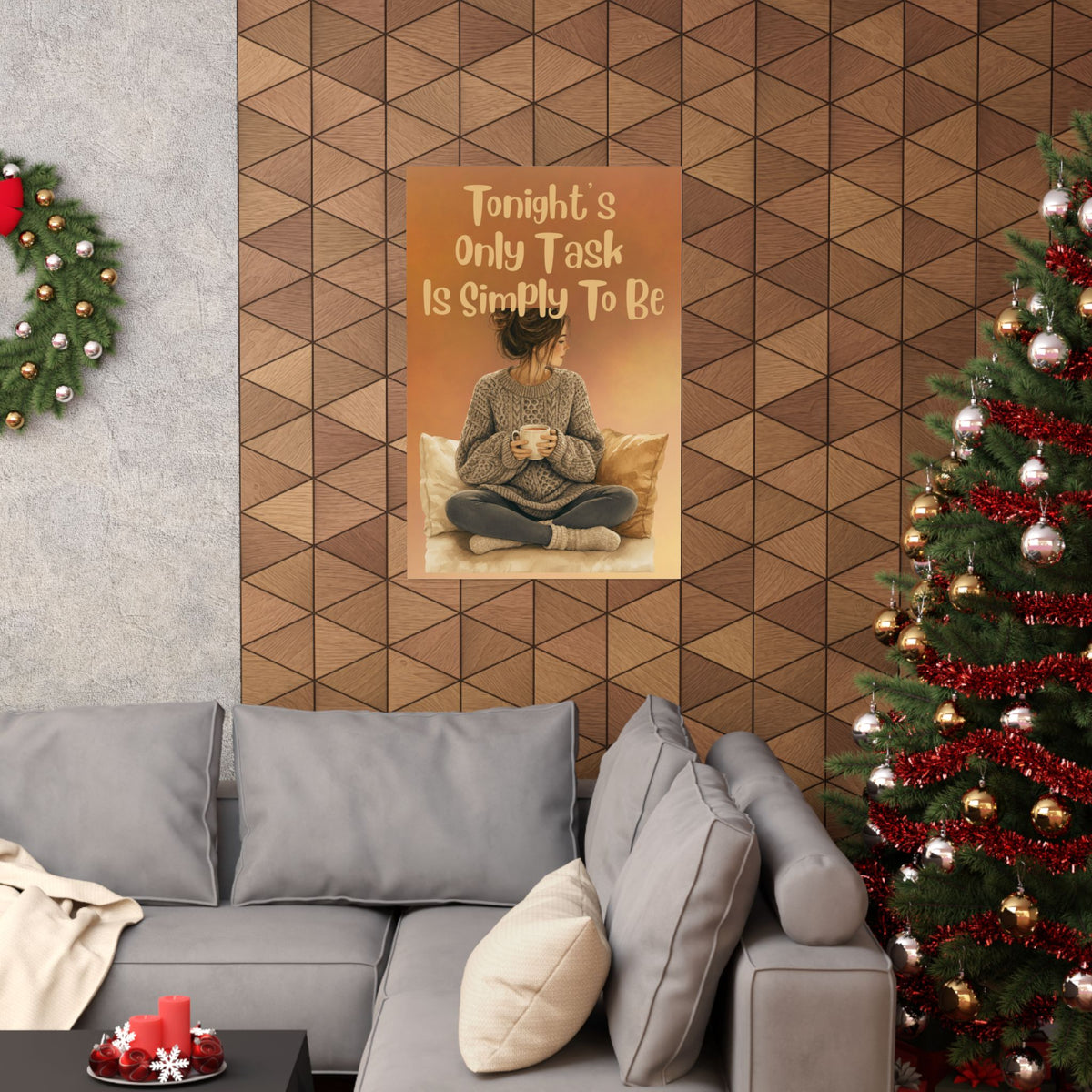 Matte Poster — “Tonight’s Only Task Is Simply To Be” Cozy Relaxation Wall Art