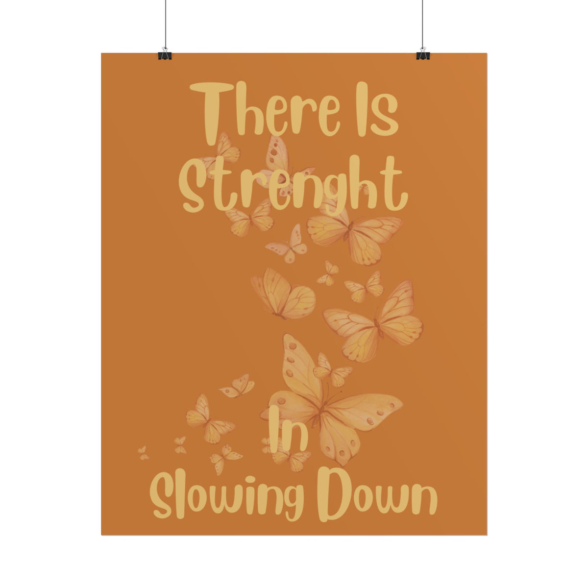 Rolled Poster — "There Is Strength in Slowing Down" Motivational Butterfly Wall Art