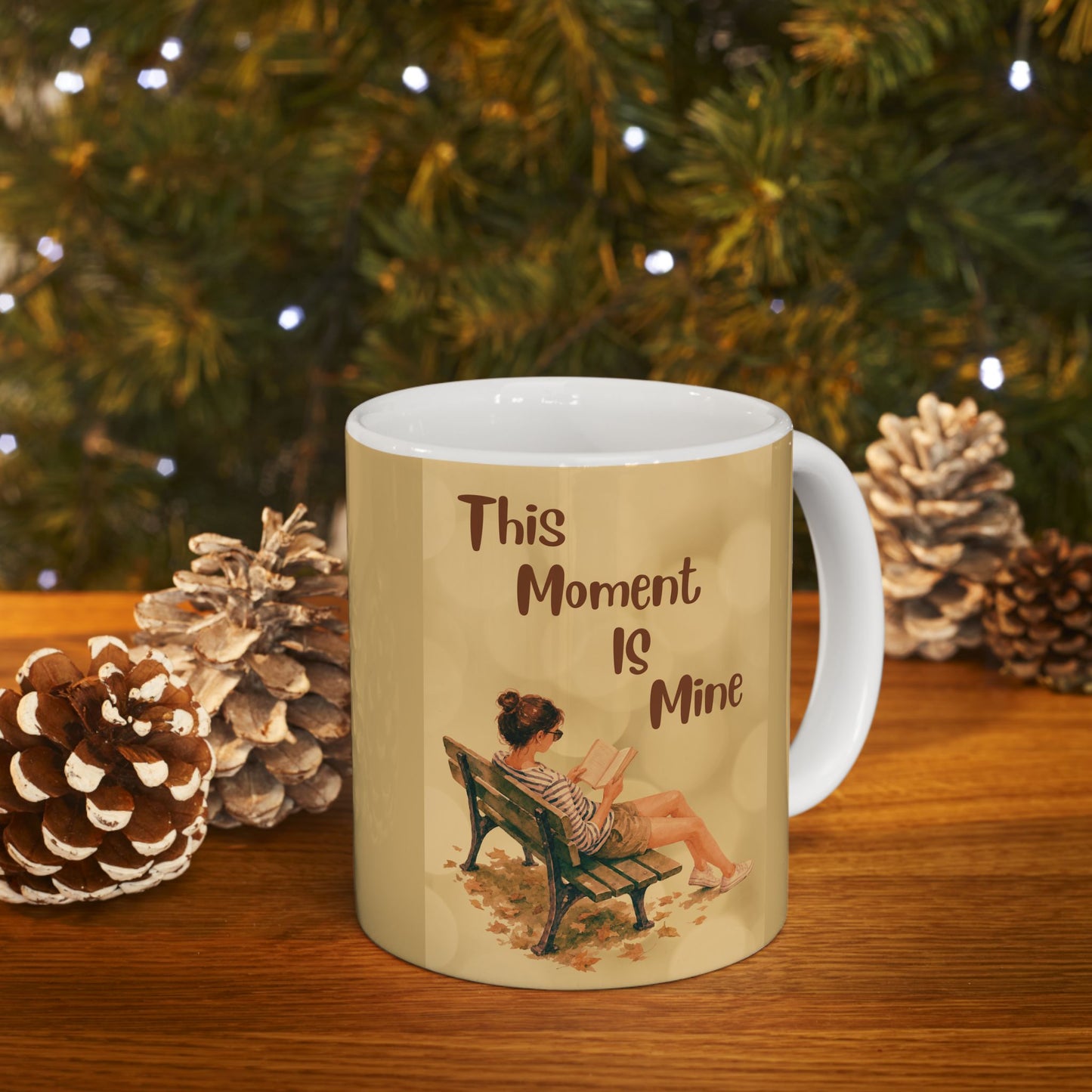Tea Mug  — "This Moment Is Mine" Gift (11oz, 15oz)