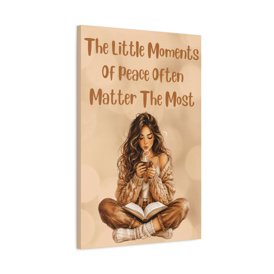 Canvas Wall Art - "The Little Moments of Peace Often Matter the Most" Cozy Reading Girl Print