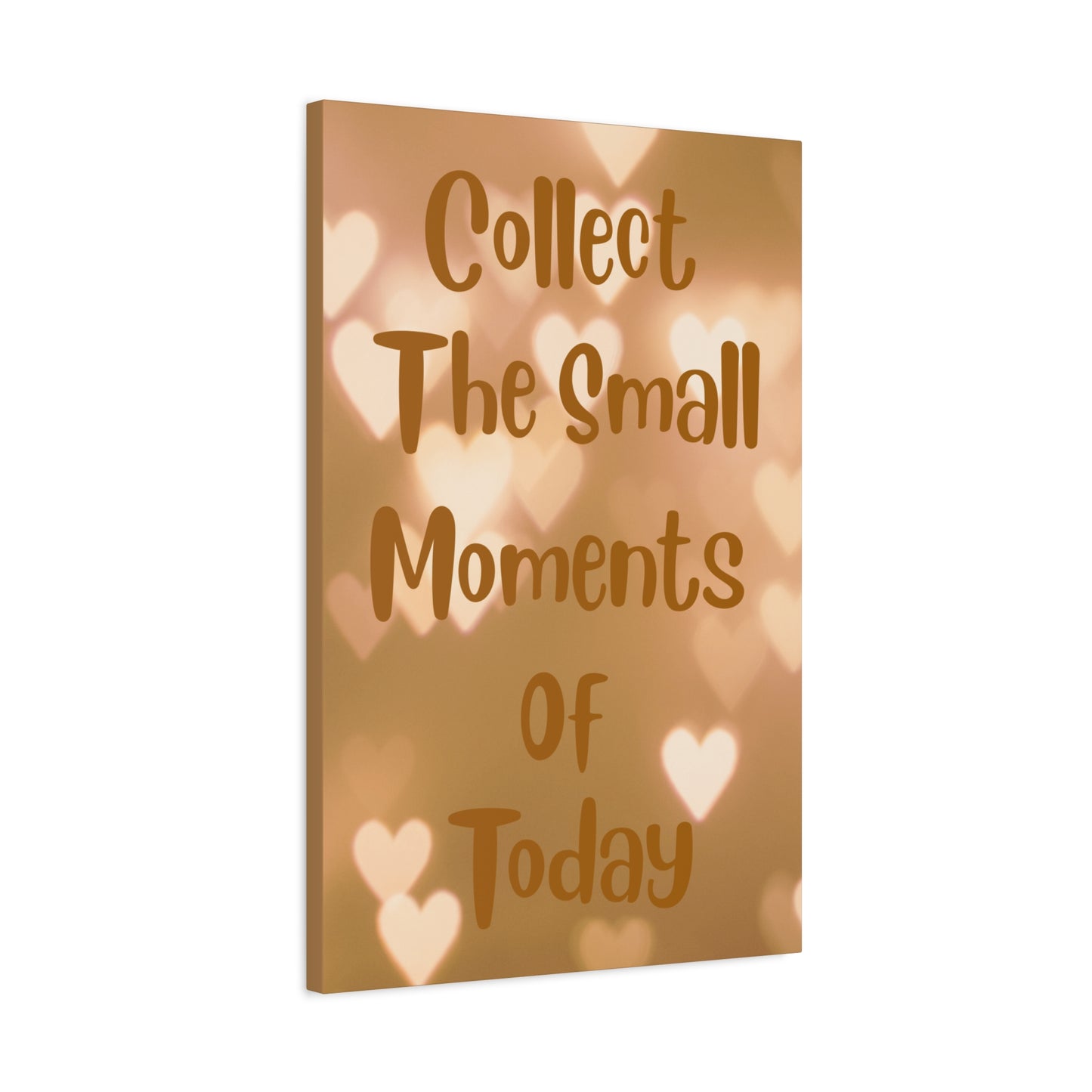 Collect the Small Moments of Today Canvas Wall Art