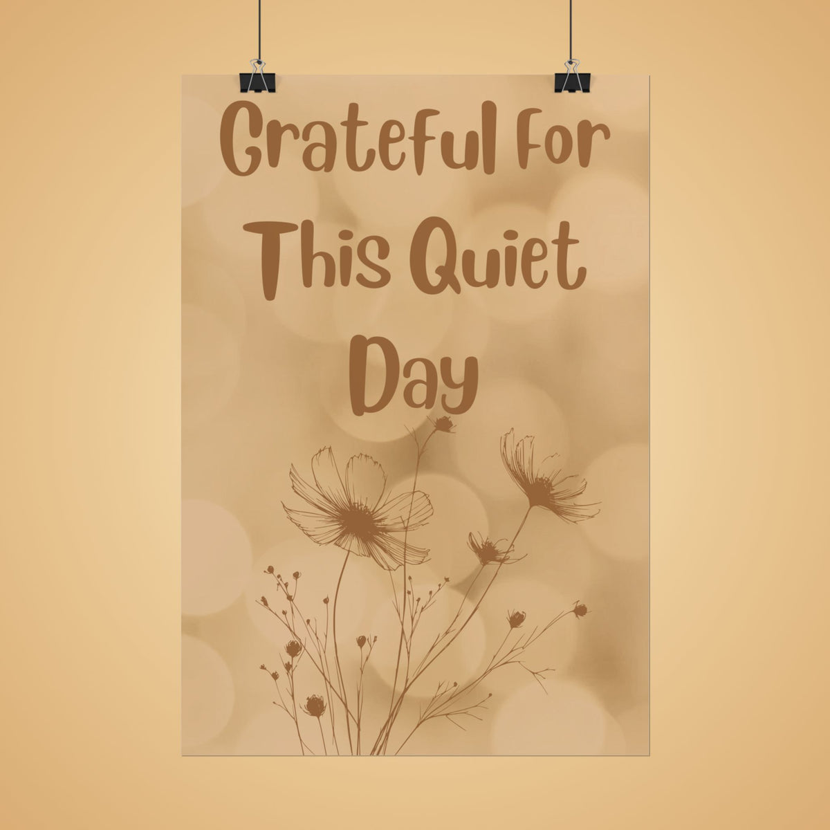 Rolled Poster — "Grateful For This Quiet Day" Floral Wall Art | Neutral Calm Decor