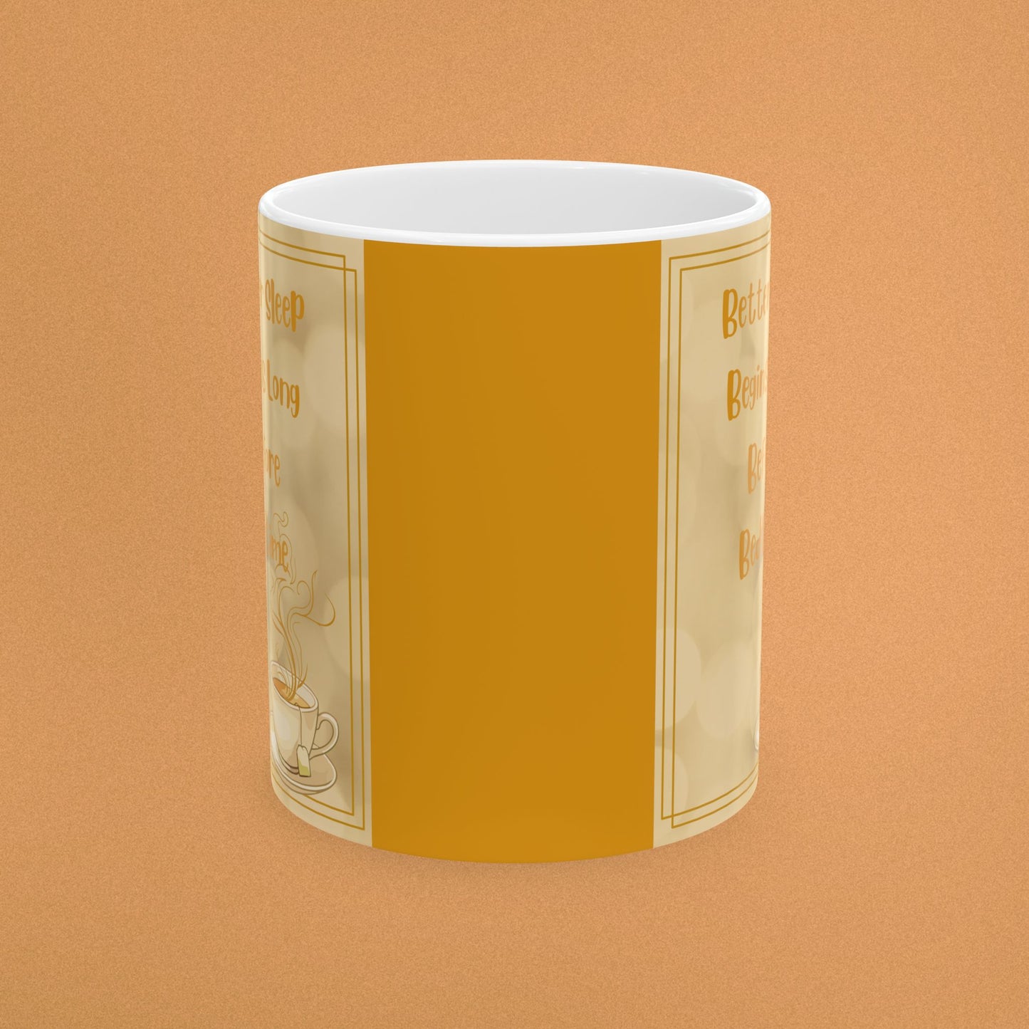 Inspirational Coffee or Tea  Mug - Better Sleep Begins Long Before Bedtime" Beige Ceramic Cup (11oz, 15oz)