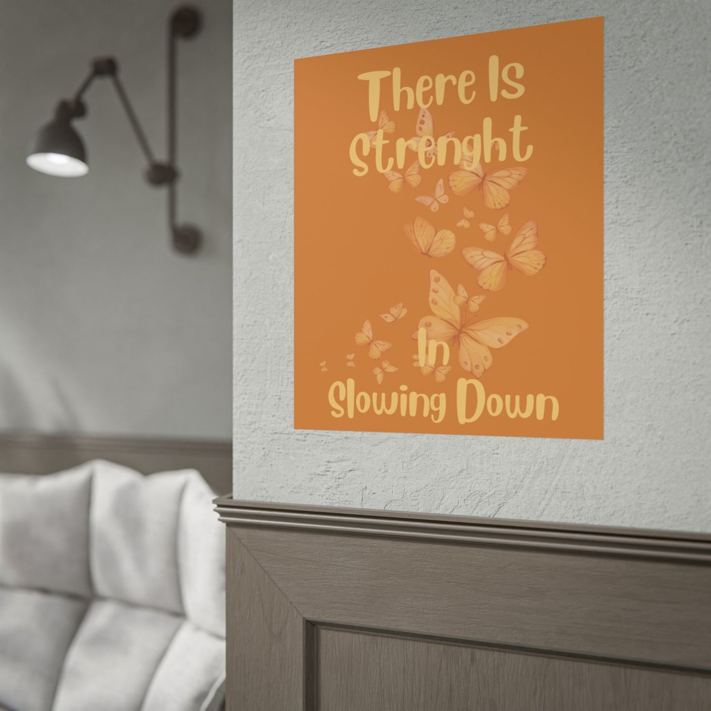 Rolled Poster — "There Is Strength in Slowing Down" Motivational Butterfly Wall Art