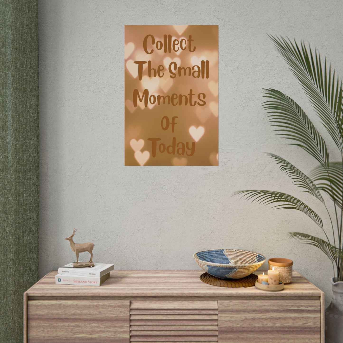 Collect the Small Moments of Today Poster