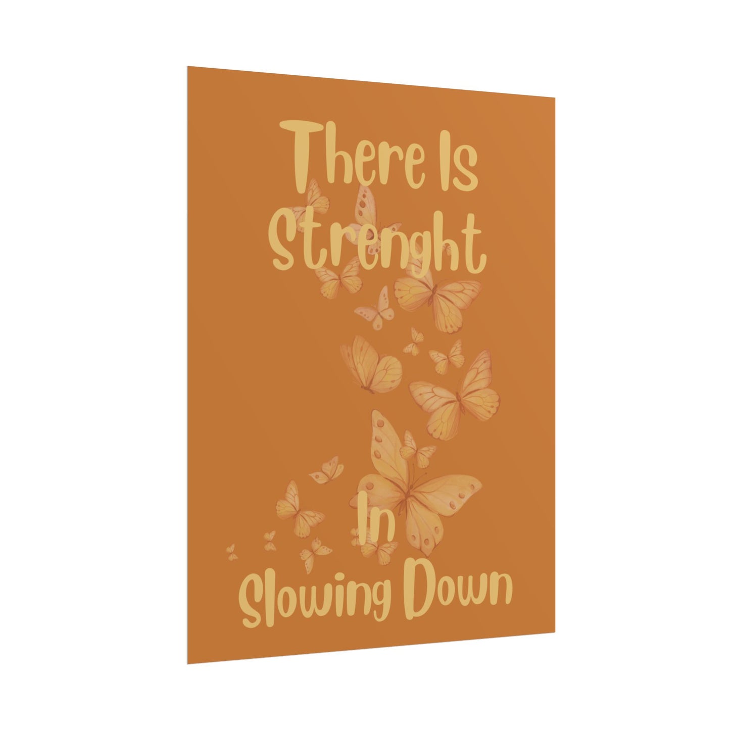 Rolled Poster — "There Is Strength in Slowing Down" Motivational Butterfly Wall Art