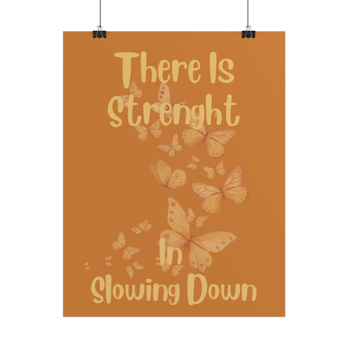 Rolled Poster — "There Is Strength in Slowing Down" Motivational Butterfly Wall Art