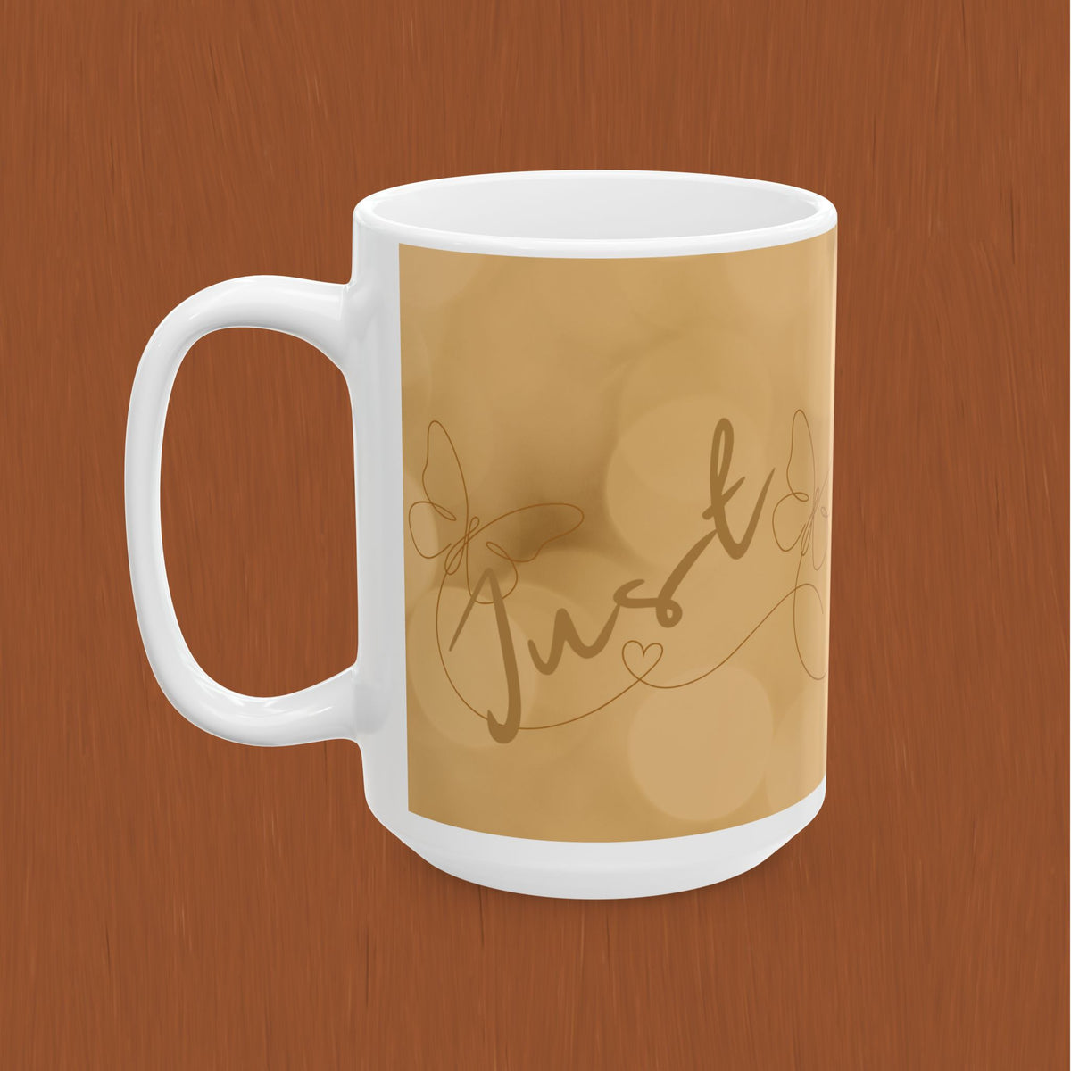 Gold Script 'Just To Be' Ceramic Mug — Elegant Personalized Tea or Coffee Cup (11oz)