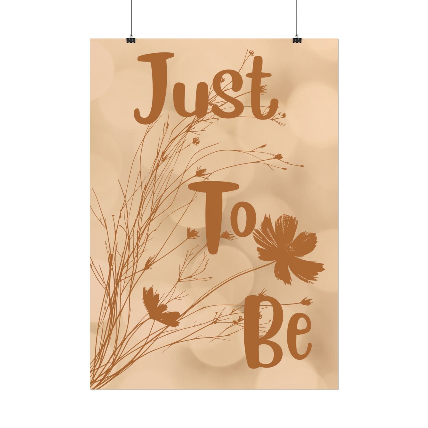 Rolled Poster — “Just To Be” Neutral Boho Floral Wall Art