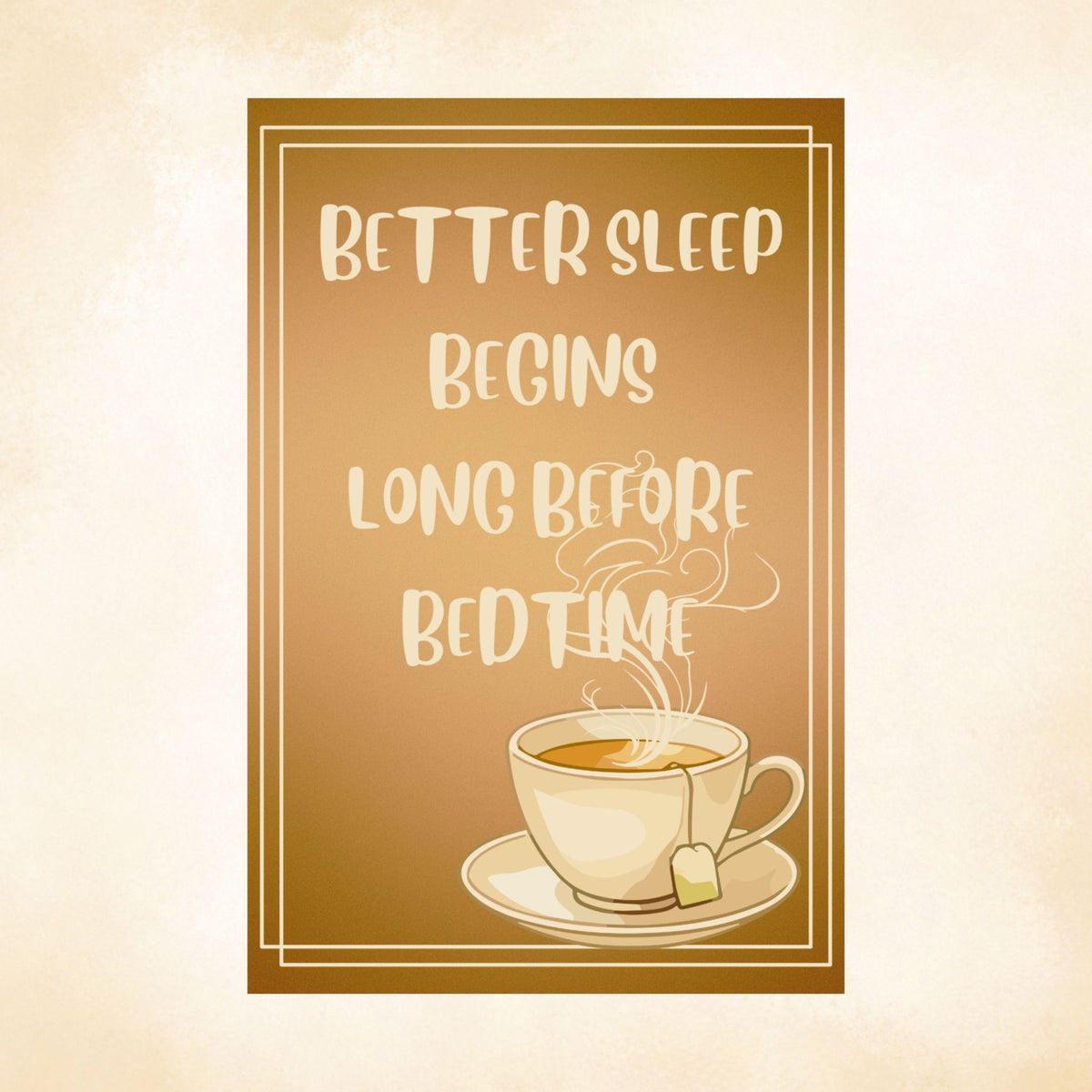 Matte Poster — "Better Sleep Begins Long Before Bedtime" Tea Wall Art