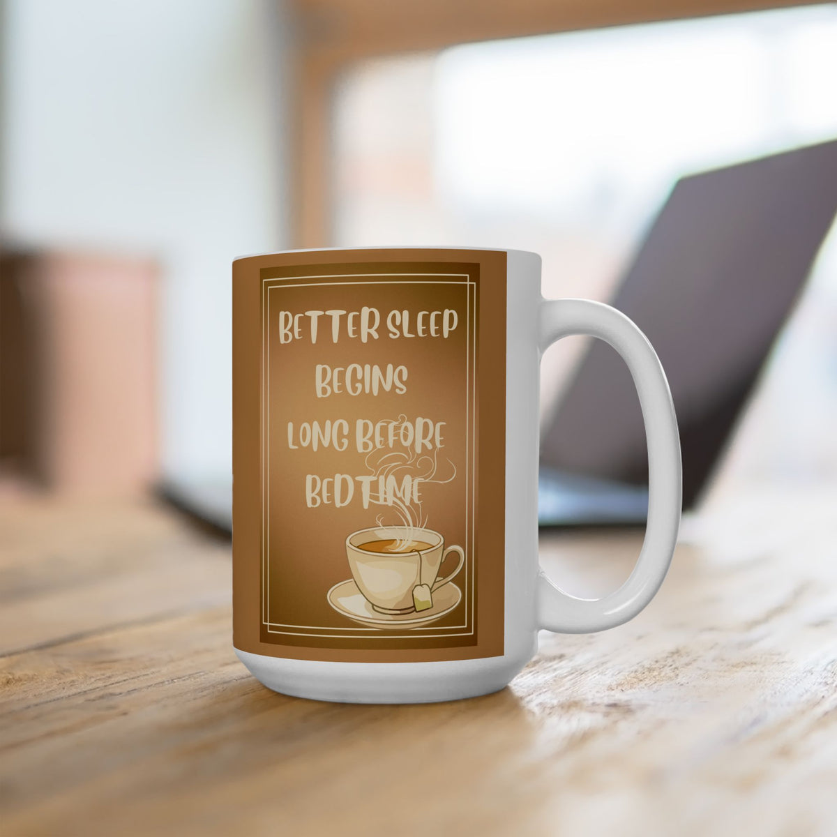 Sleep Quote Ceramic Mug – "Better Sleep Begins Long Before Bedtime" Beige Coffee or Tea Cup (11oz/15oz)
