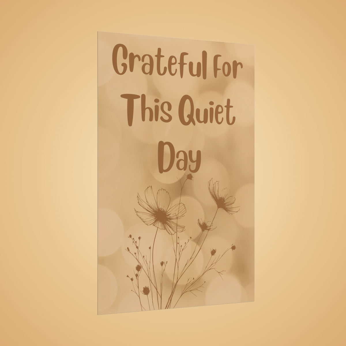 Rolled Poster — "Grateful For This Quiet Day" Floral Wall Art | Neutral Calm Decor