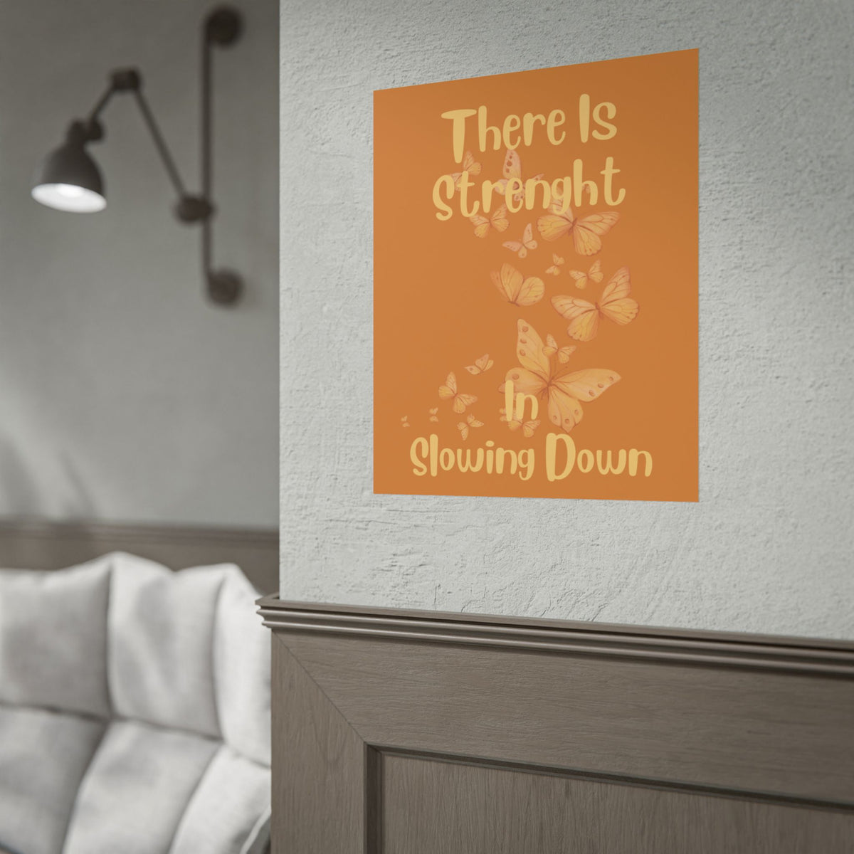 Rolled Poster — "There Is Strength in Slowing Down" Motivational Butterfly Wall Art