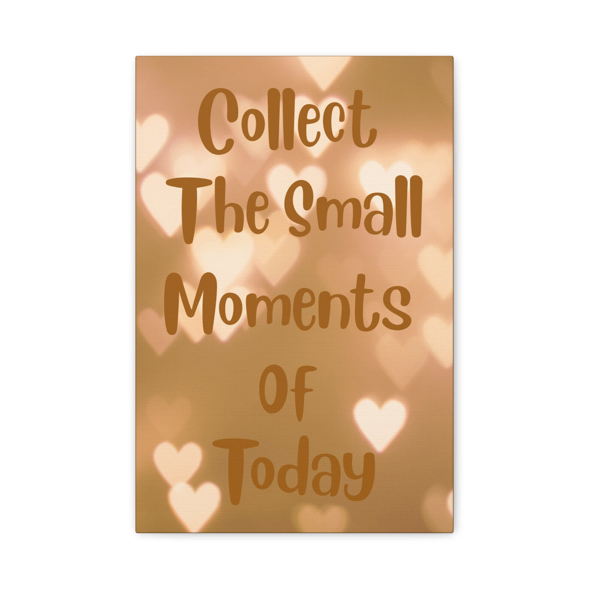 Motivational Canvas Wall Art – "Collect the Small Moments of Today" Cozy Bedroom Quote Print