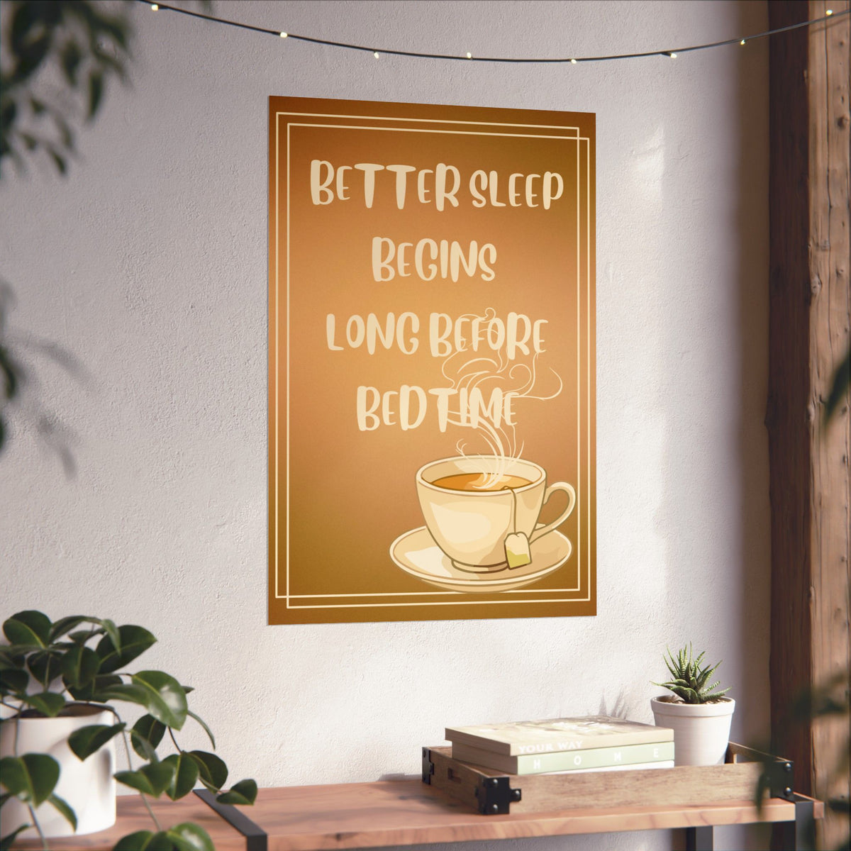 Matte Poster — "Better Sleep Begins Long Before Bedtime" Tea Wall Art
