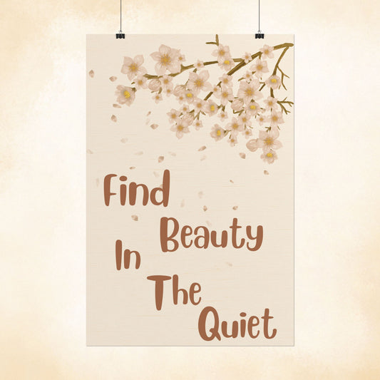 Find Beauty in the Quiet Floral Poster — Inspirational Wall Art