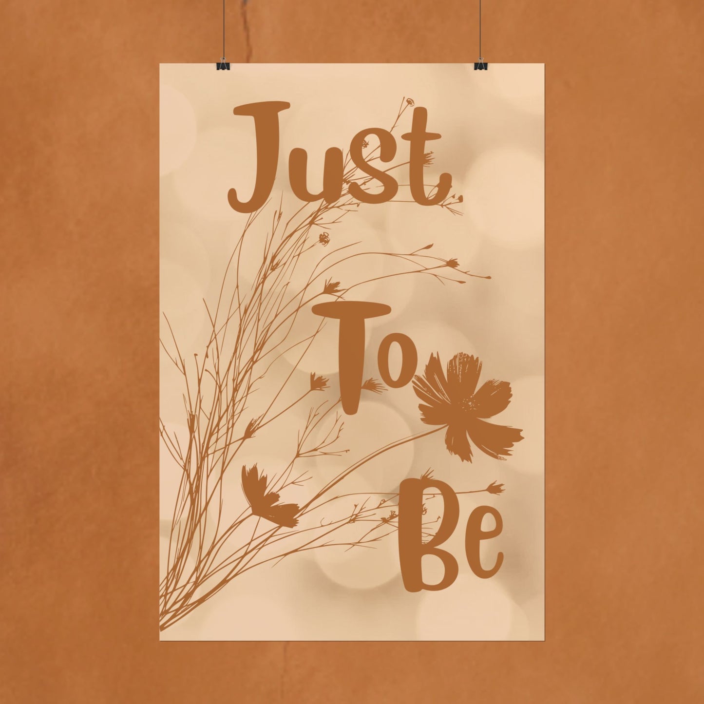 Rolled Poster — “Just To Be” Neutral Boho Floral Wall Art