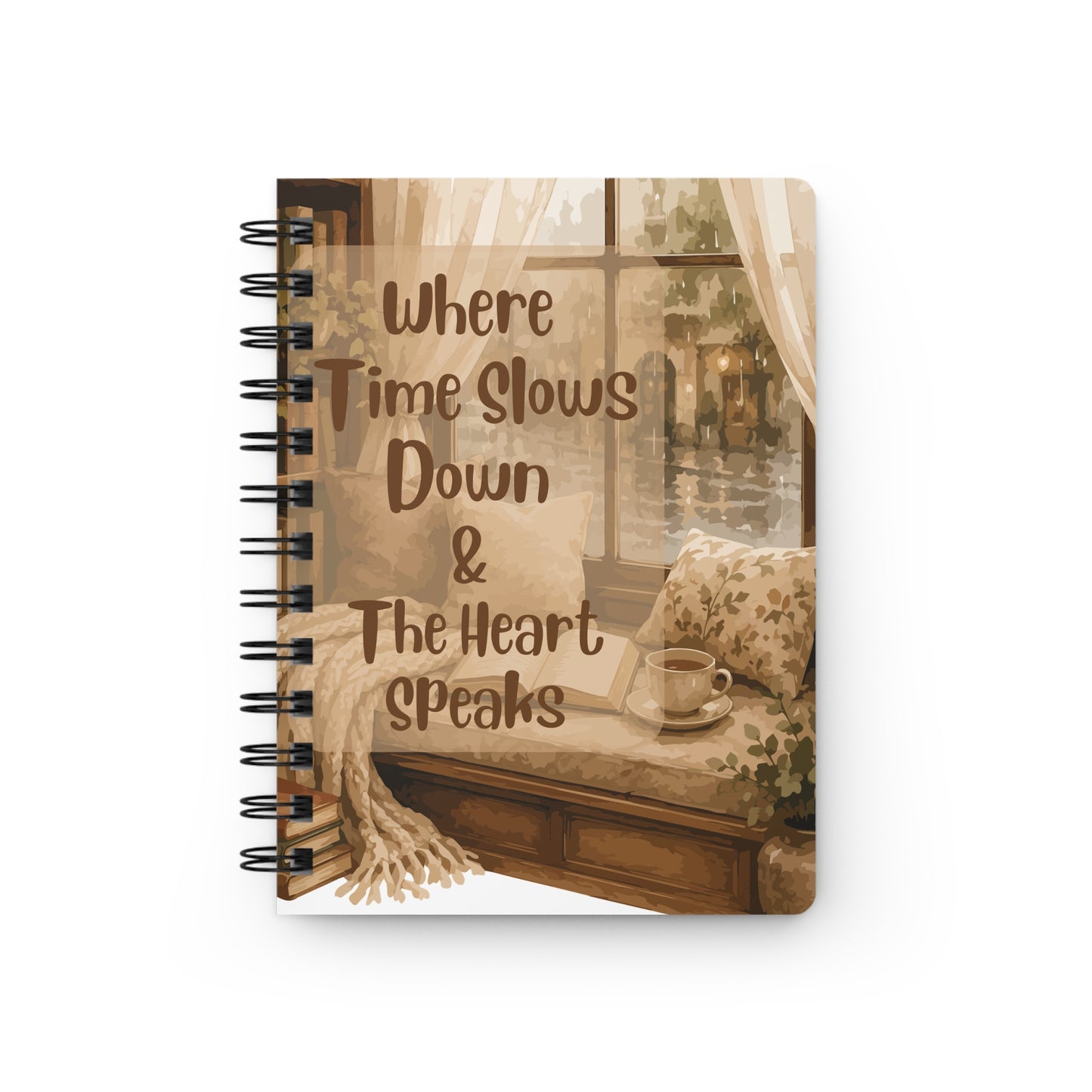 Spiral Notebook — "Where Time Slows Down & The Heart Speaks" Cozy Journaling Notebook