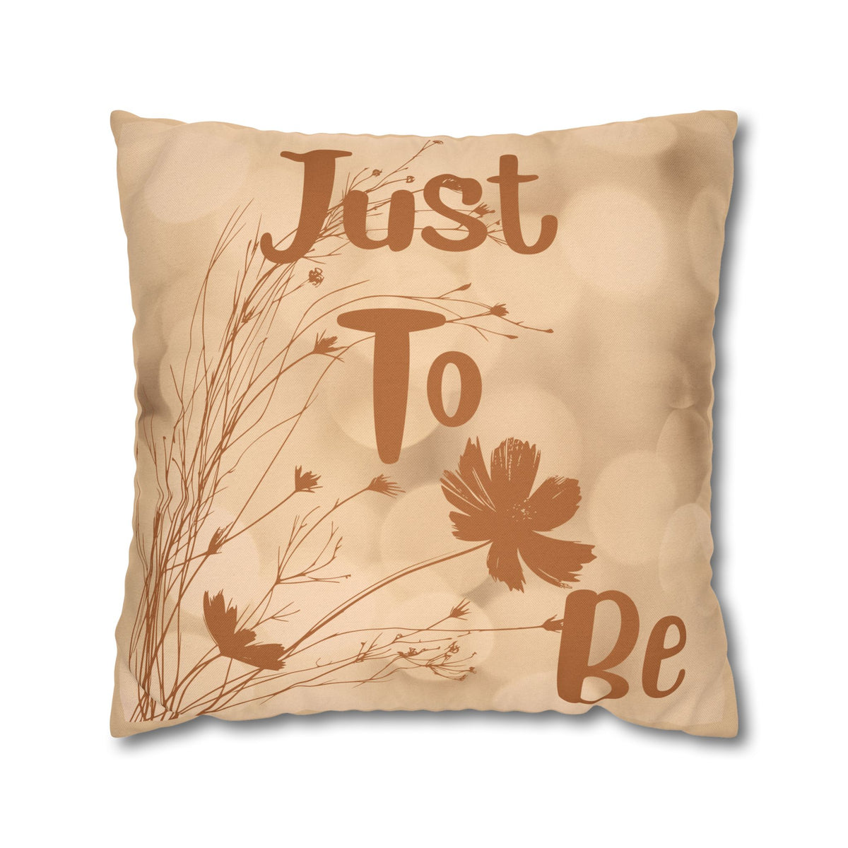 Just To Be Decorative Pillowcase — Beige Floral Square Pillow