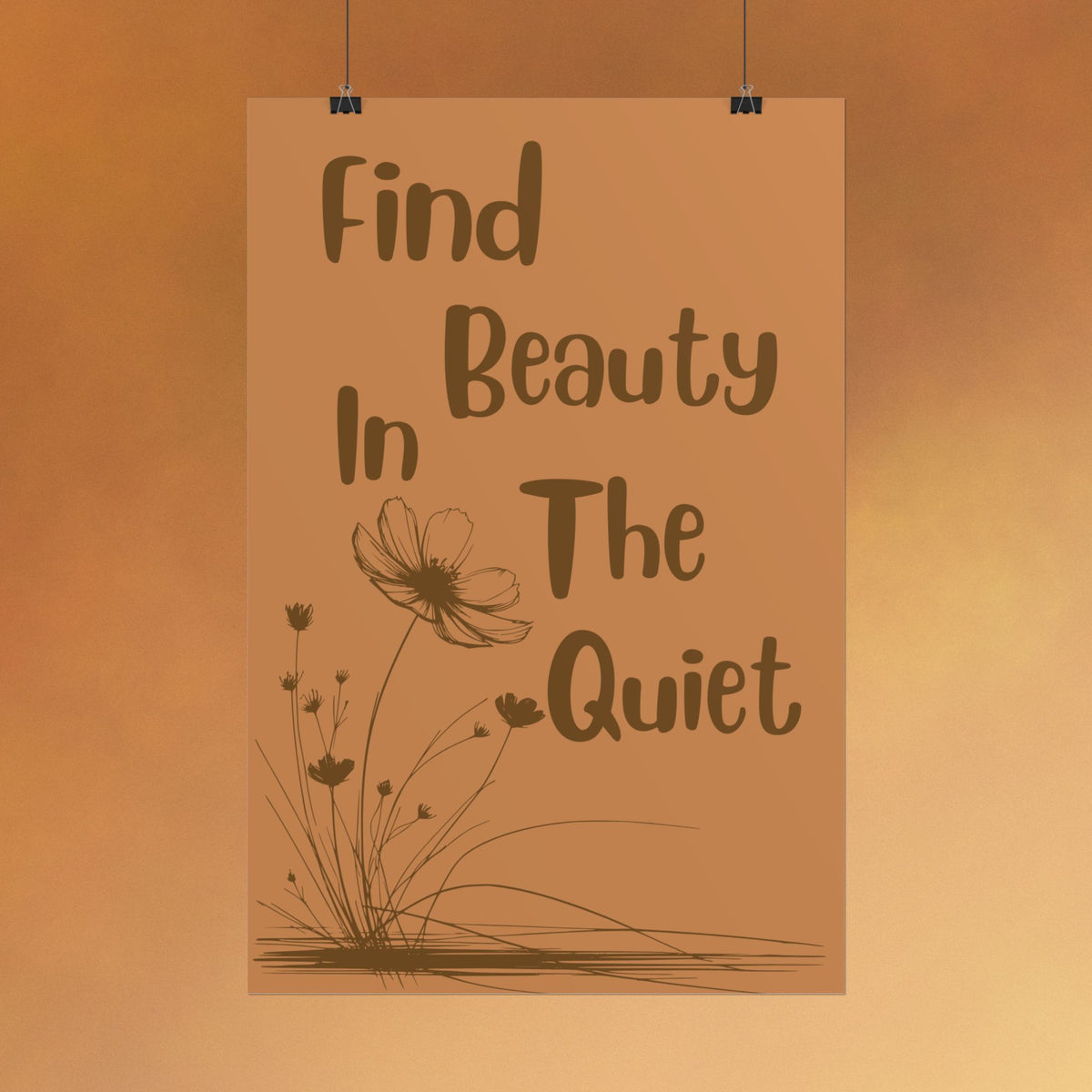 Rolled Poster — "Find Beauty in the Quiet" Floral Wall Art