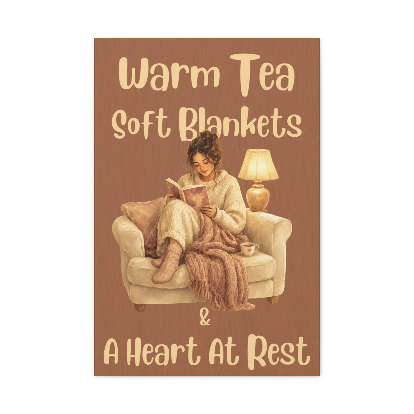 Cozy Reading Wall Art Canvas - "Warm Tea, Soft Blankets & A Heart At Rest"