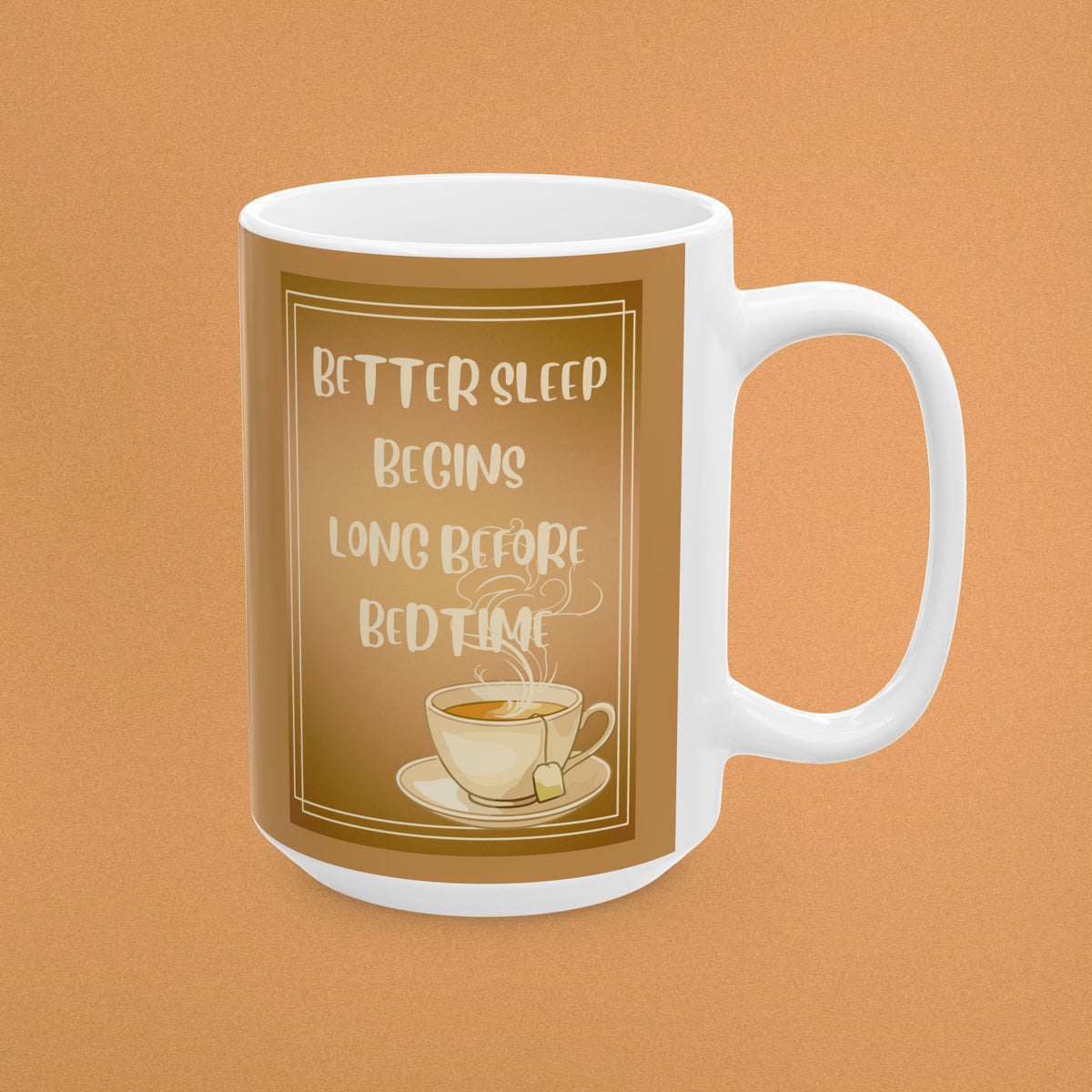 Sleep Quote Ceramic Mug – "Better Sleep Begins Long Before Bedtime" Beige Coffee or Tea Cup (11oz/15oz)