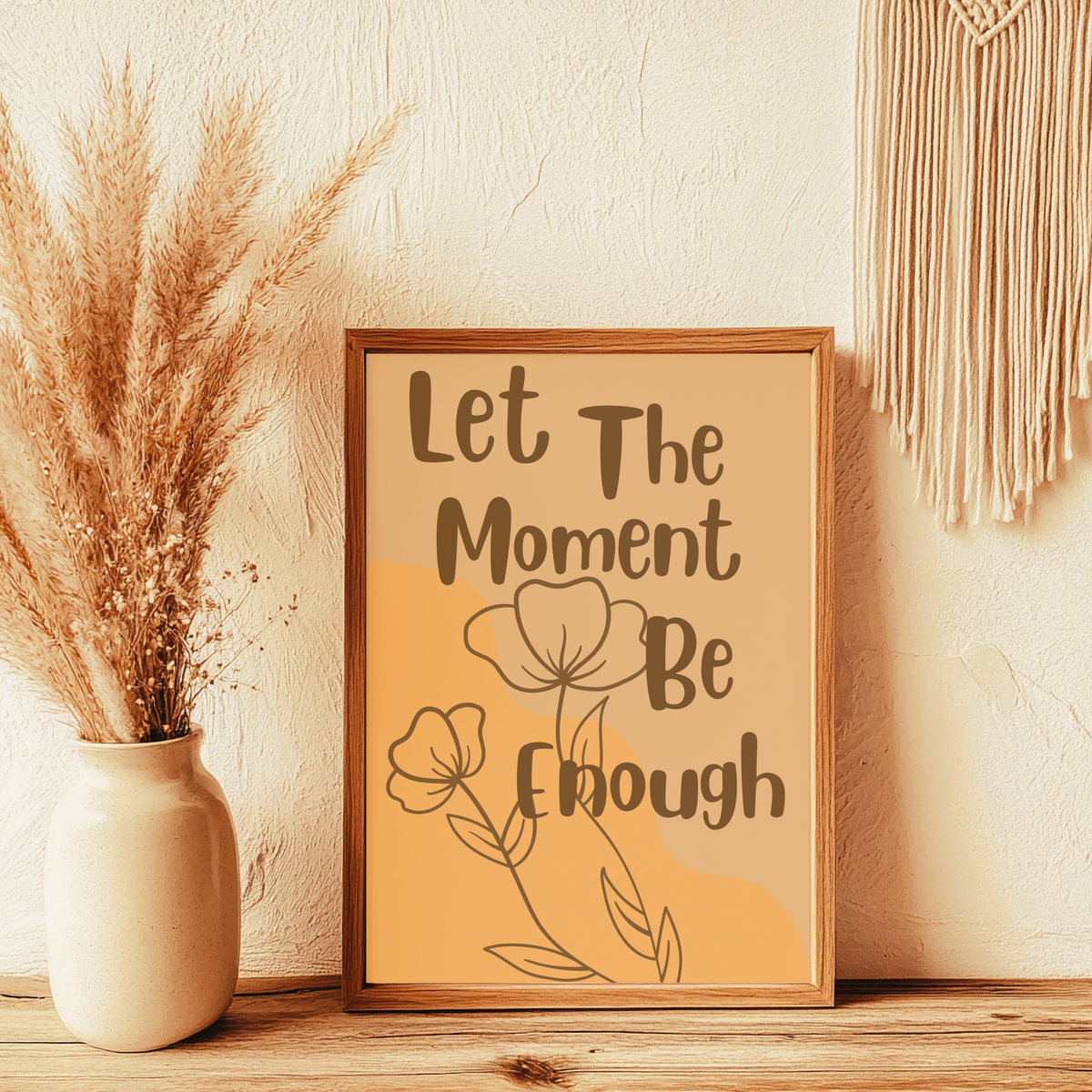Mindfulness Rolled Wall Art Poster – "Let The Moment Be Enough" Inspirational Bedroom Print