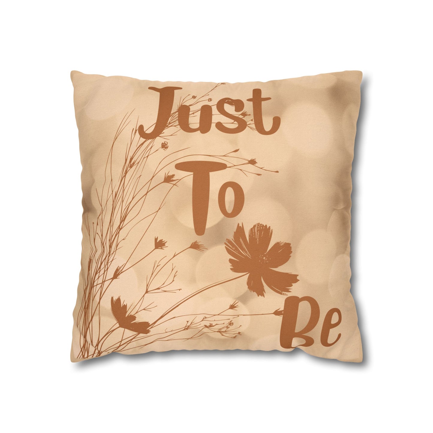 Just To Be Decorative Pillowcase — Beige Floral Square Pillow