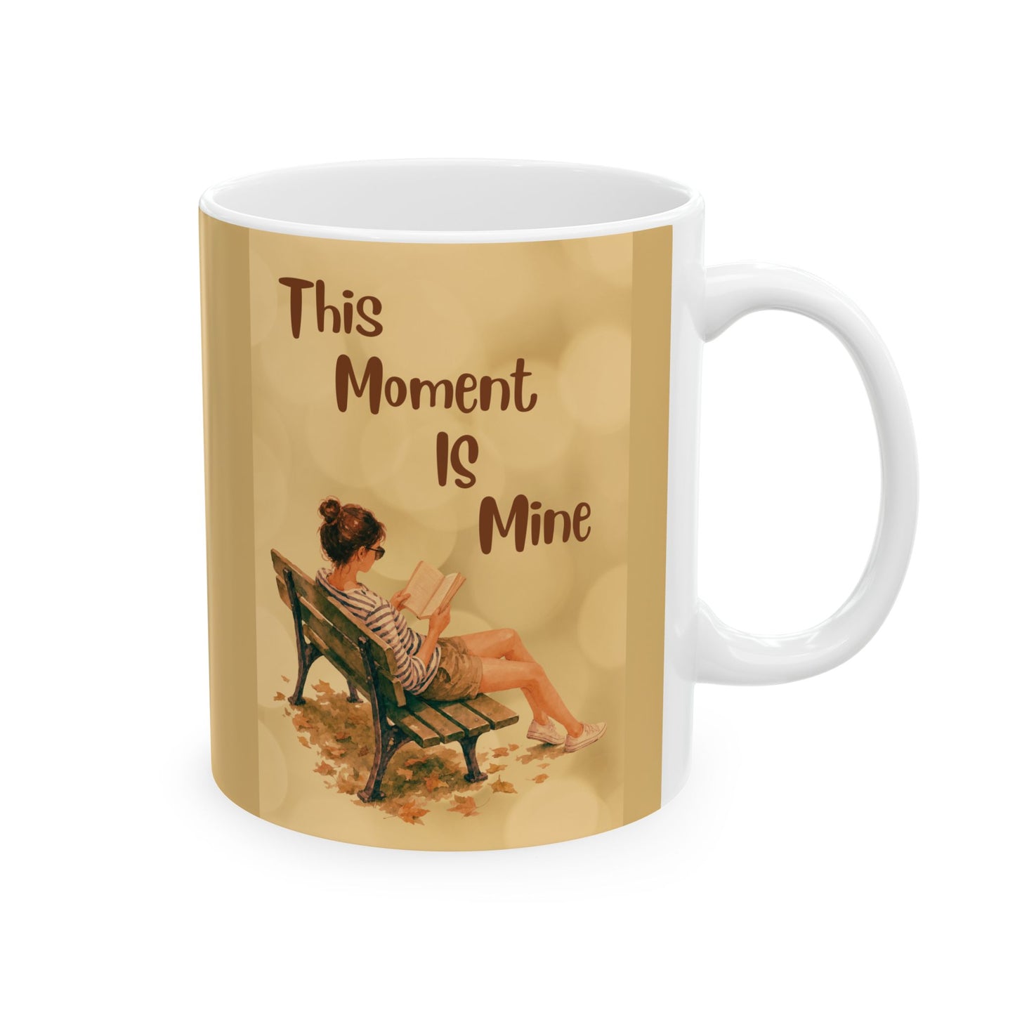 Tea Mug  — "This Moment Is Mine" Gift (11oz, 15oz)