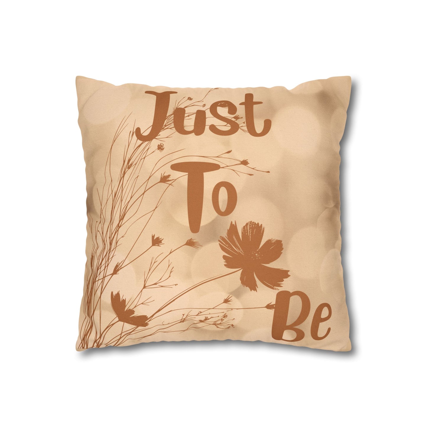 Just To Be Decorative Pillowcase — Beige Floral Square Pillow