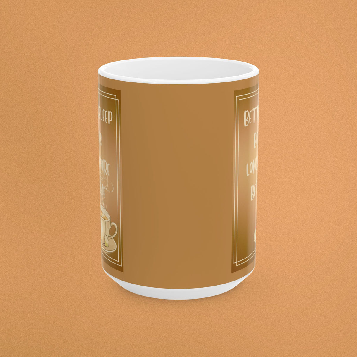 Sleep Quote Ceramic Mug – "Better Sleep Begins Long Before Bedtime" Beige Coffee or Tea Cup (11oz/15oz)