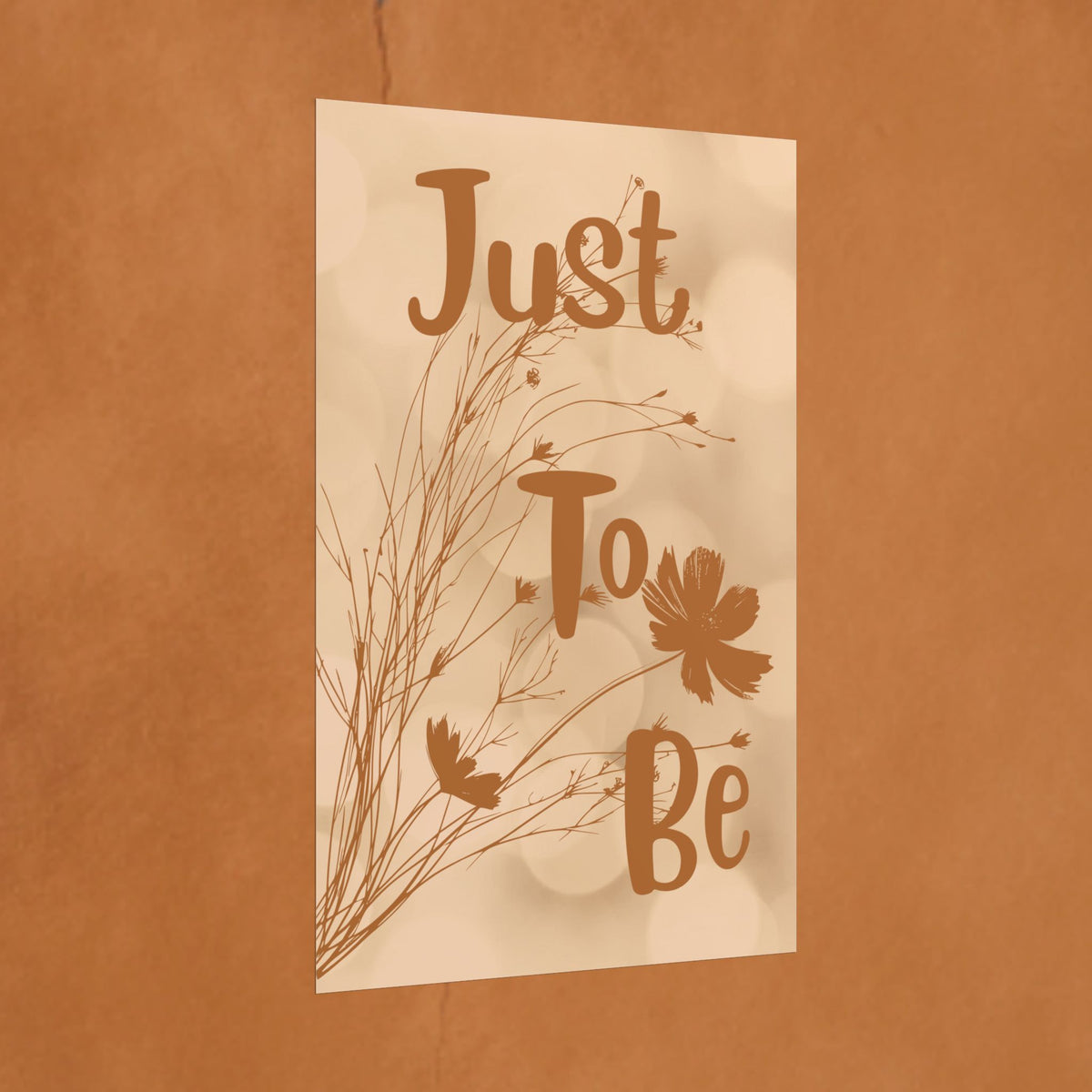 Rolled Poster — “Just To Be” Neutral Boho Floral Wall Art