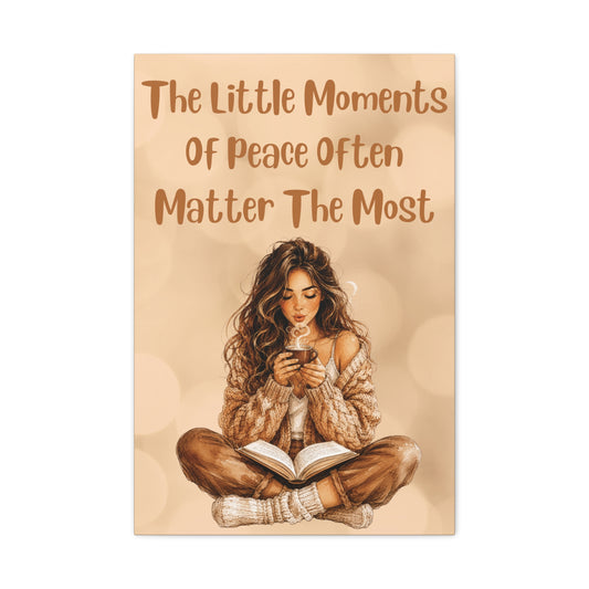 Canvas Wall Art - "The Little Moments of Peace Often Matter the Most" Cozy Reading Girl Print