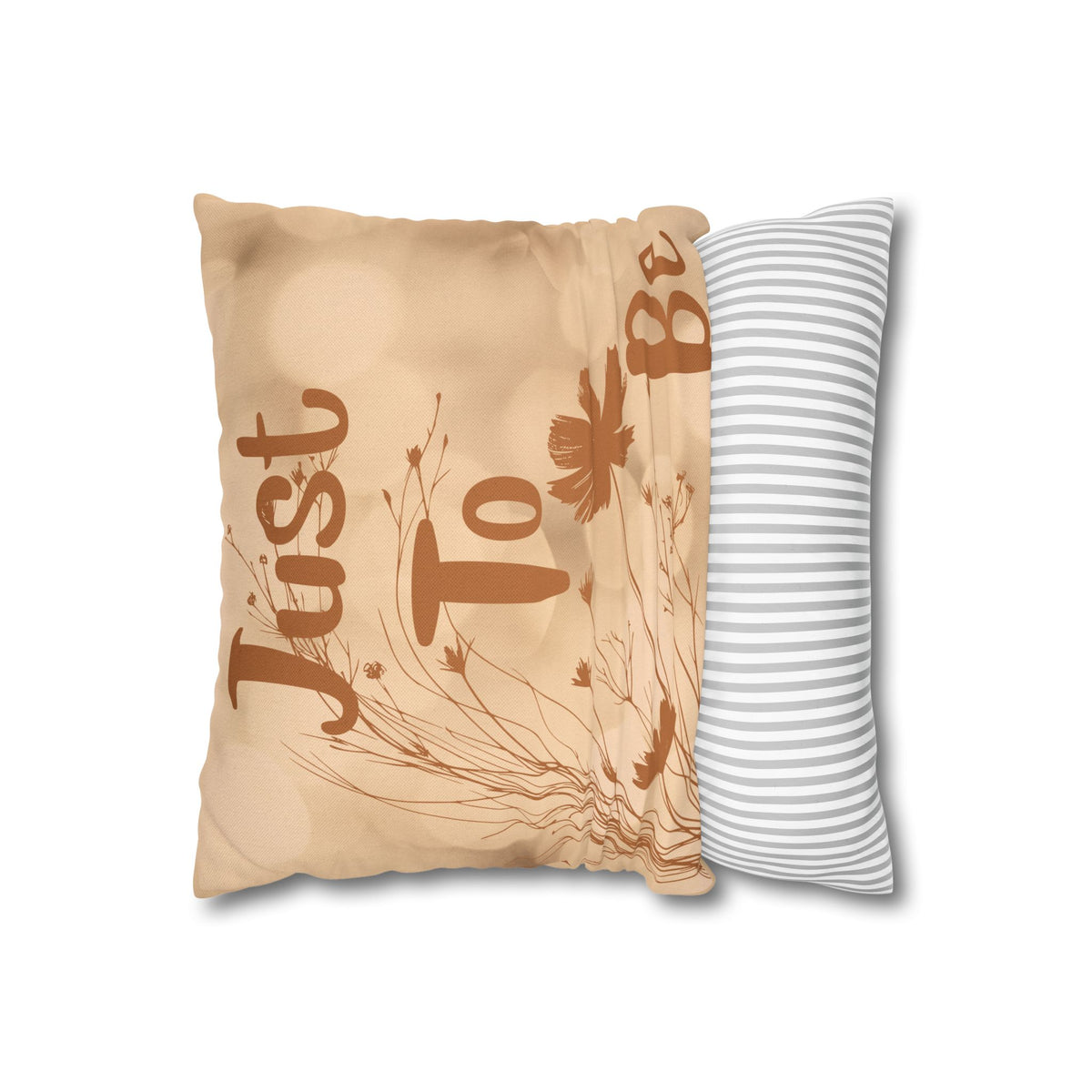 Just To Be Decorative Pillowcase — Beige Floral Square Pillow
