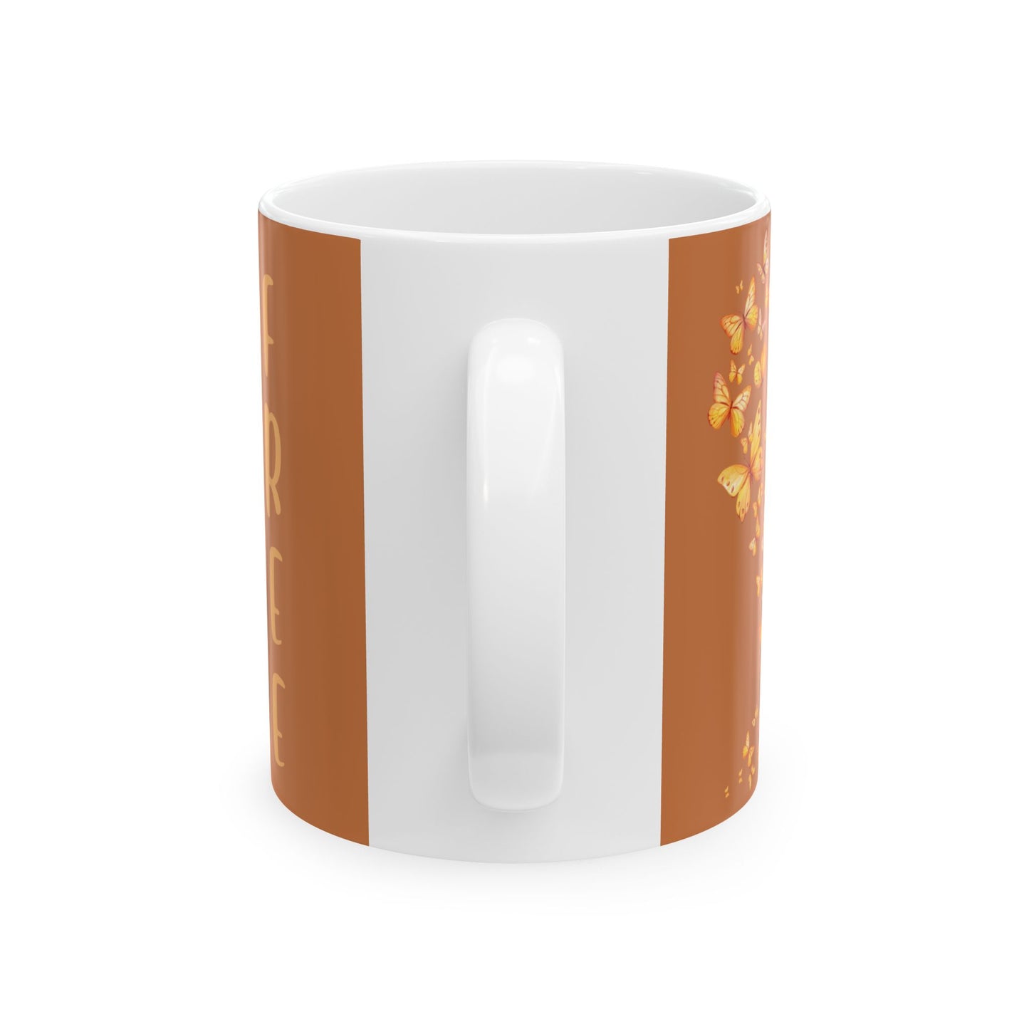 Inspirational Butterfly Ceramic Quote Mug  With Text Free—  11oz/15oz Coffee Cup