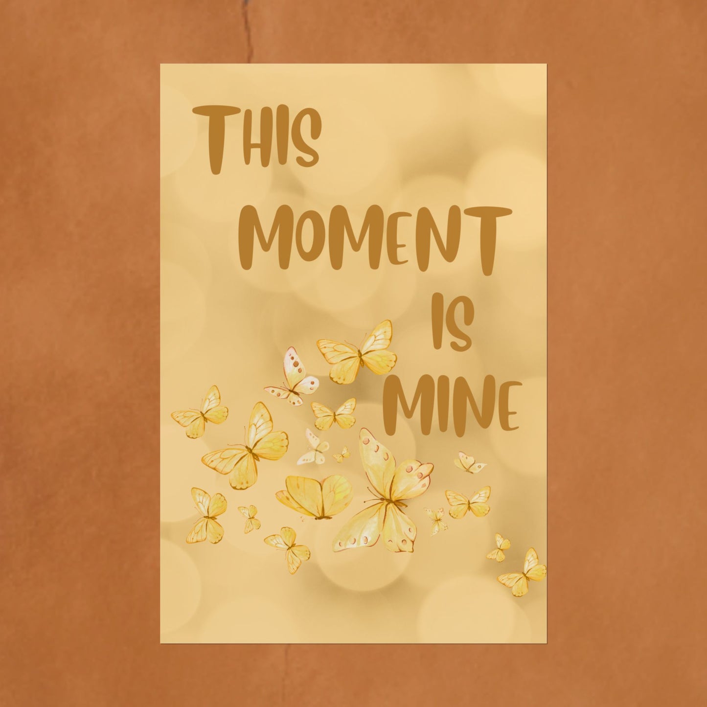 Rolled Poster - "This Moment Is Mine" Yellow Butterfly Inspirational Wall Art