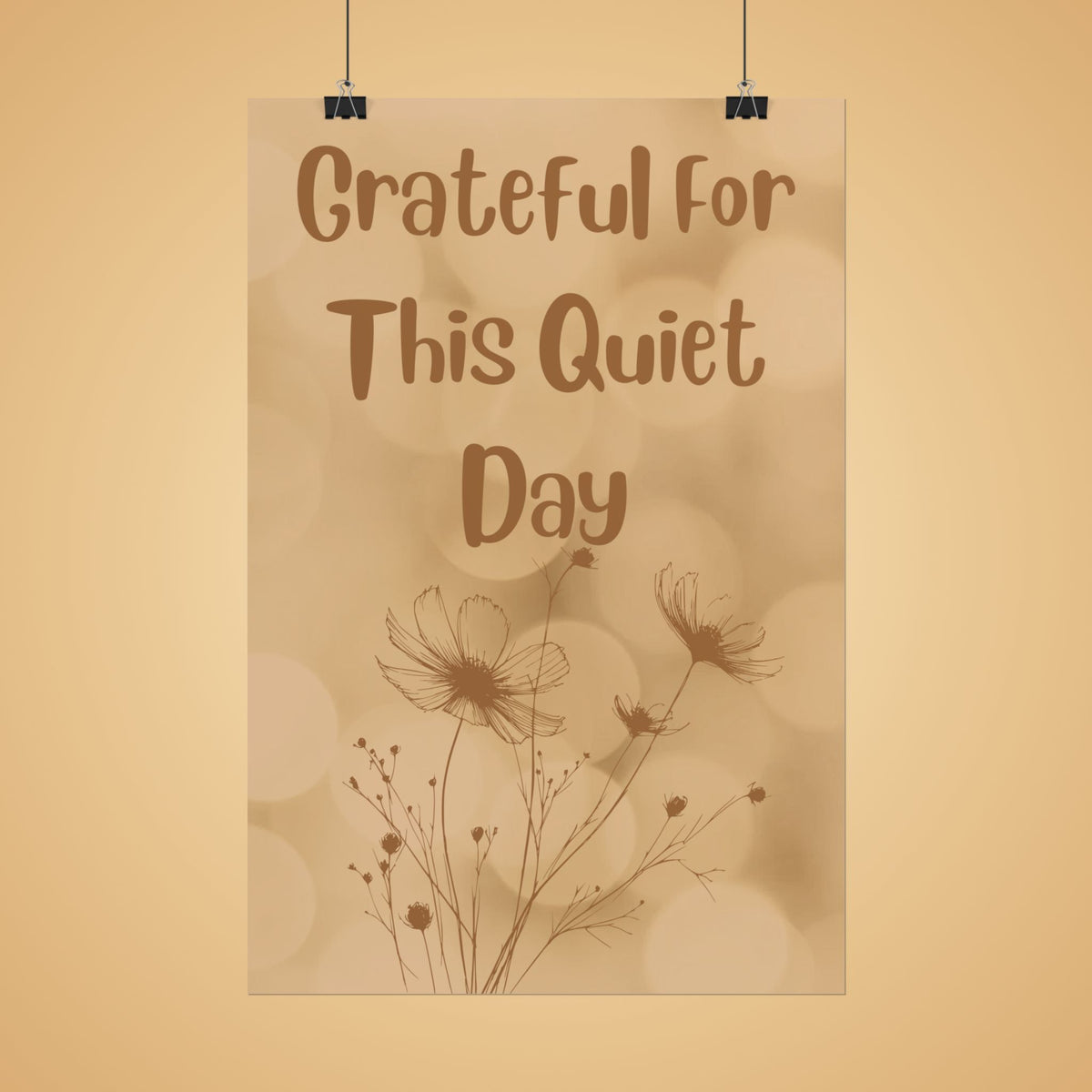 Rolled Poster — "Grateful For This Quiet Day" Floral Wall Art | Neutral Calm Decor