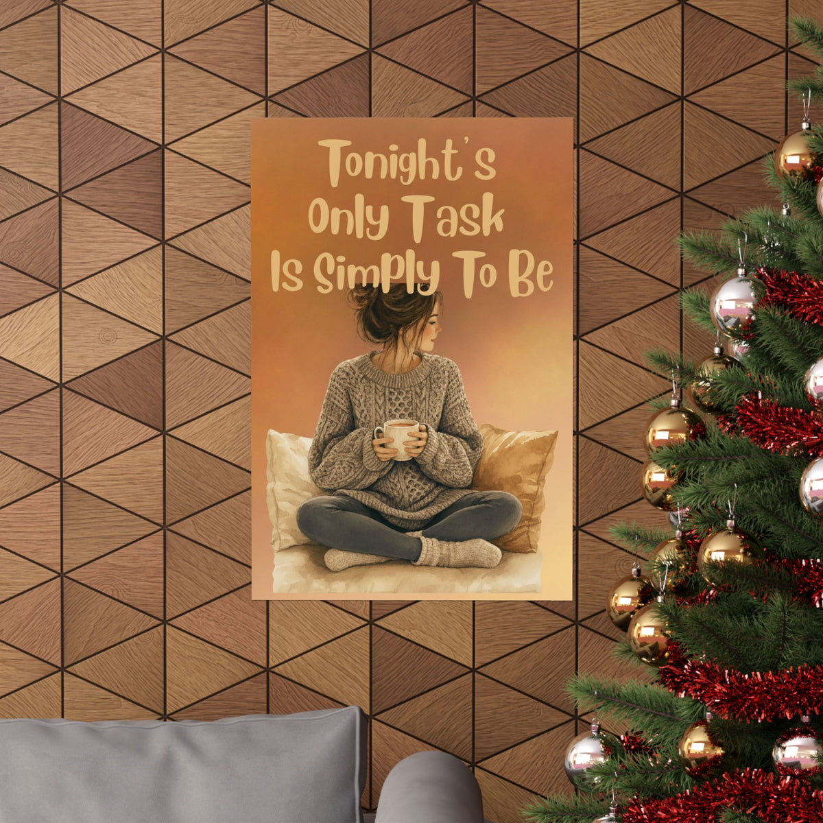 Matte Poster — “Tonight’s Only Task Is Simply To Be” Cozy Relaxation Wall Art