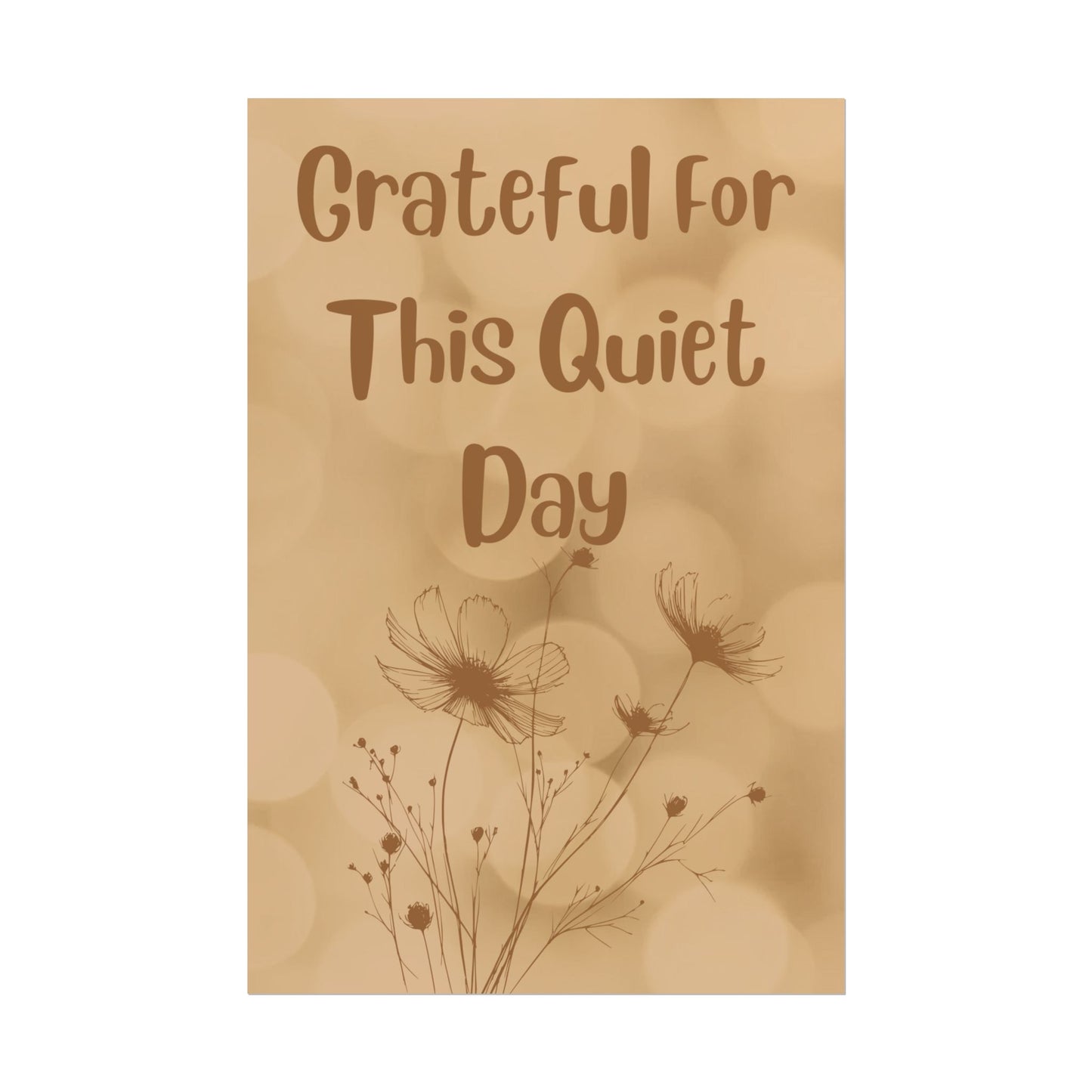 Grateful For This Quiet Day Poster